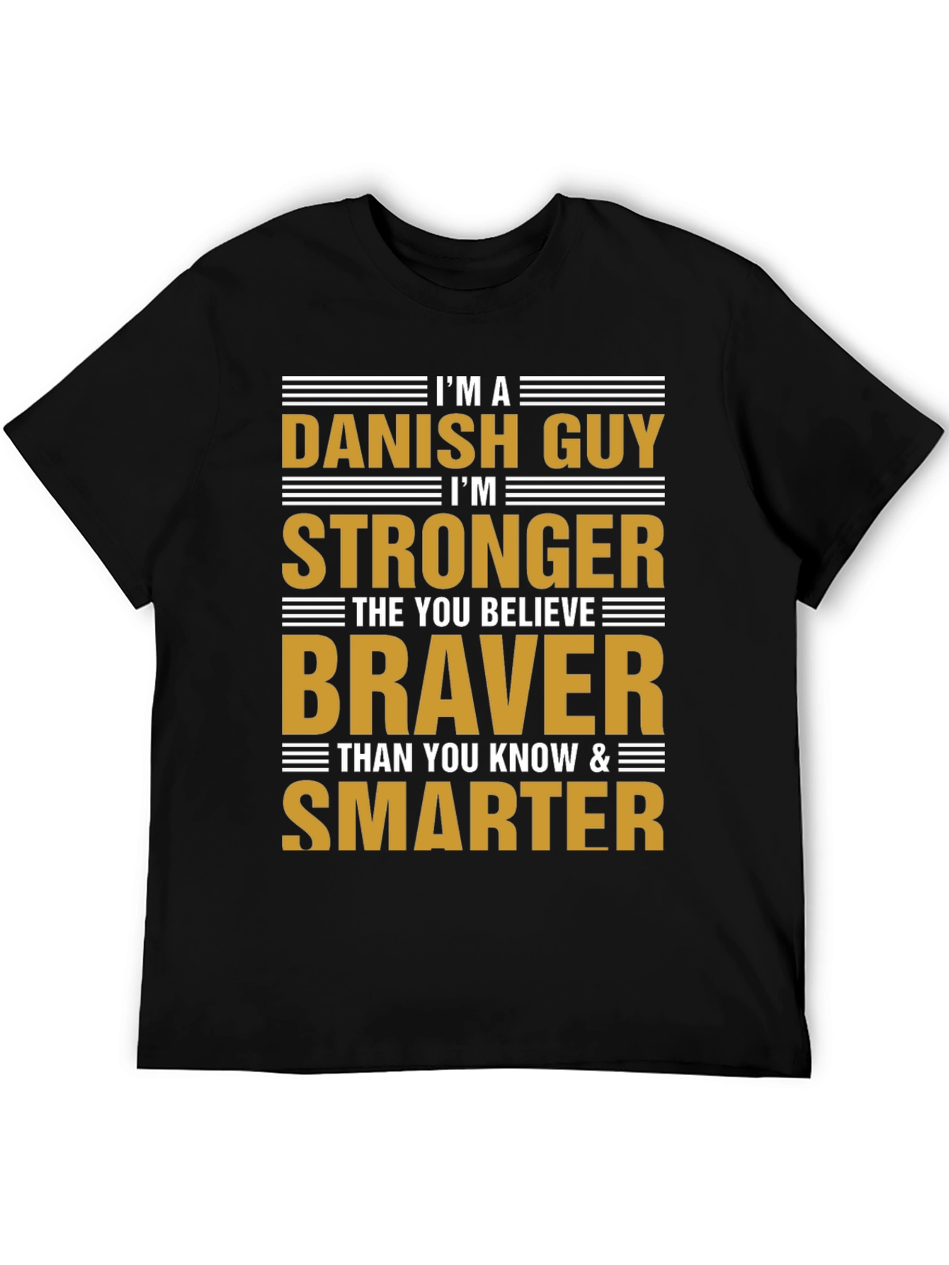 Danish Guy T-Shirt - Strong Brave Smart