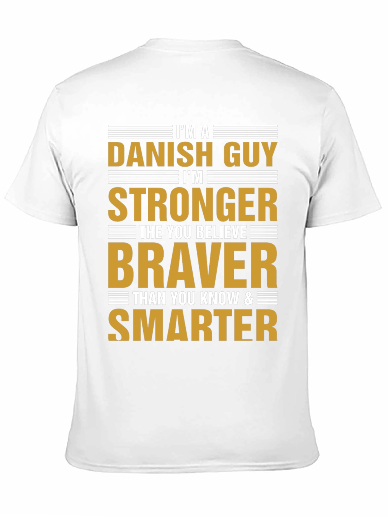 Danish Guy T-Shirt - Strong Brave Smart