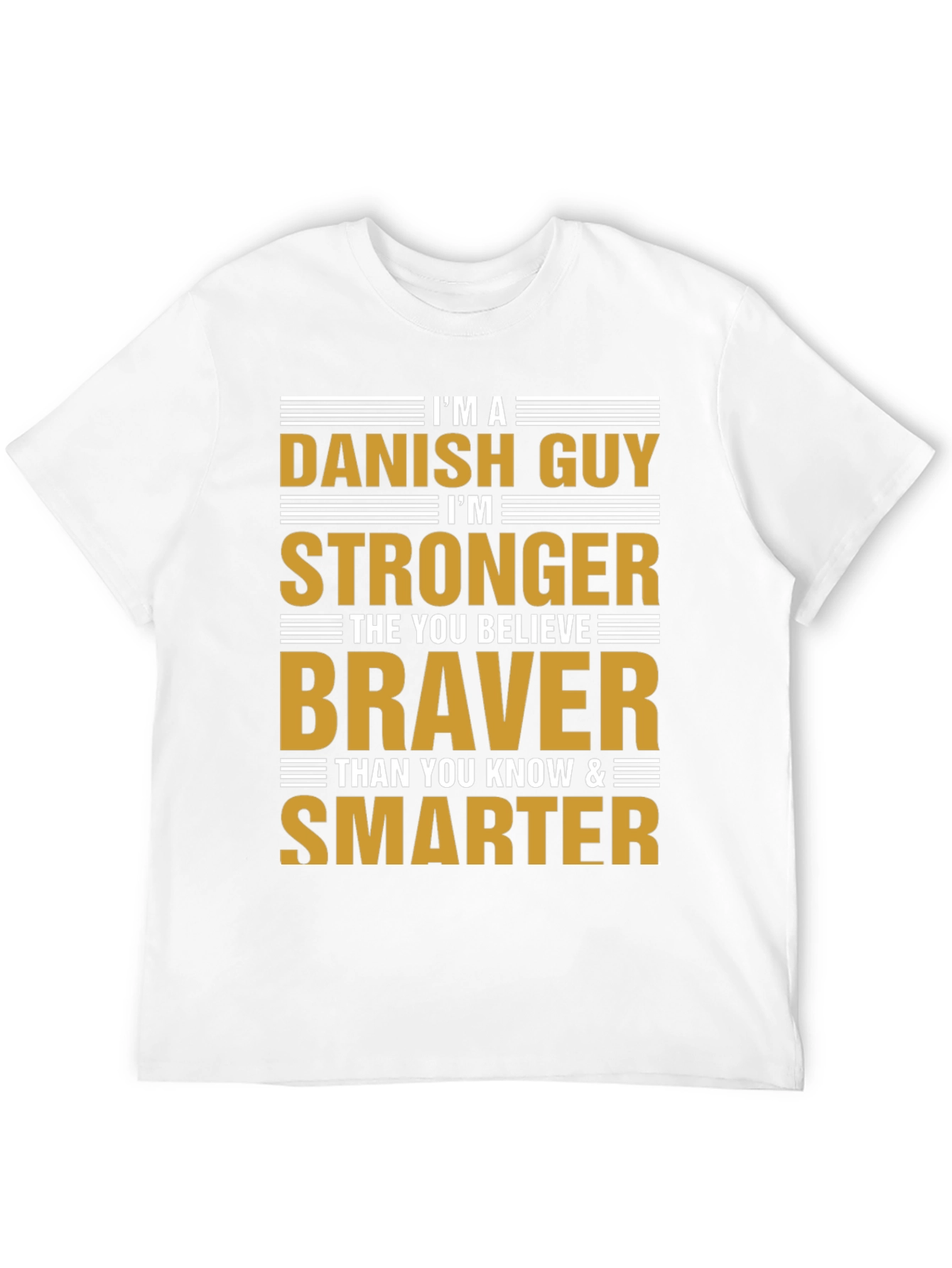 Danish Guy T-Shirt - Strong Brave Smart