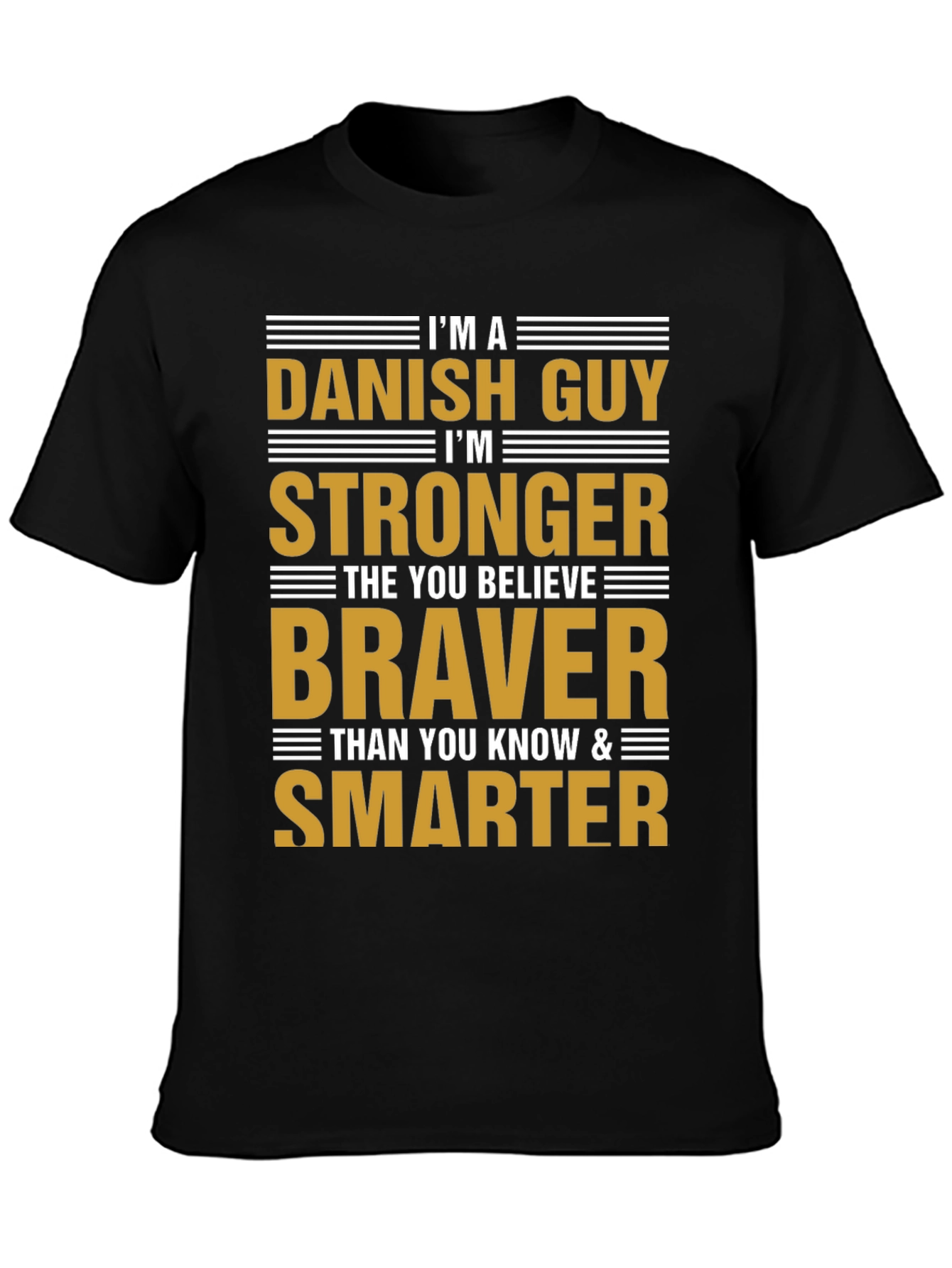 Danish Guy T-Shirt - Strong Brave Smart