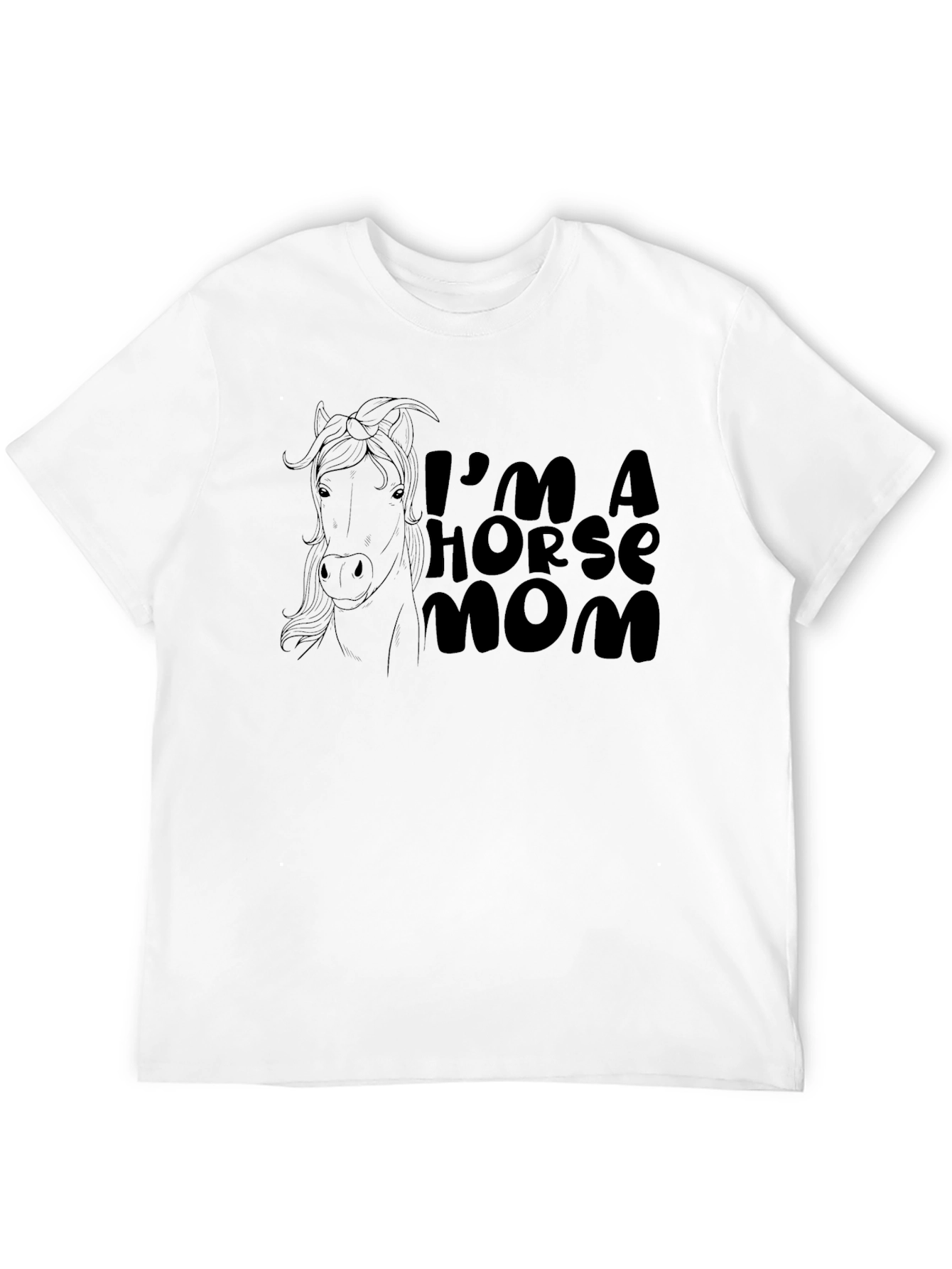 Im A Horse Mom T-Shirt - Novelty Tee