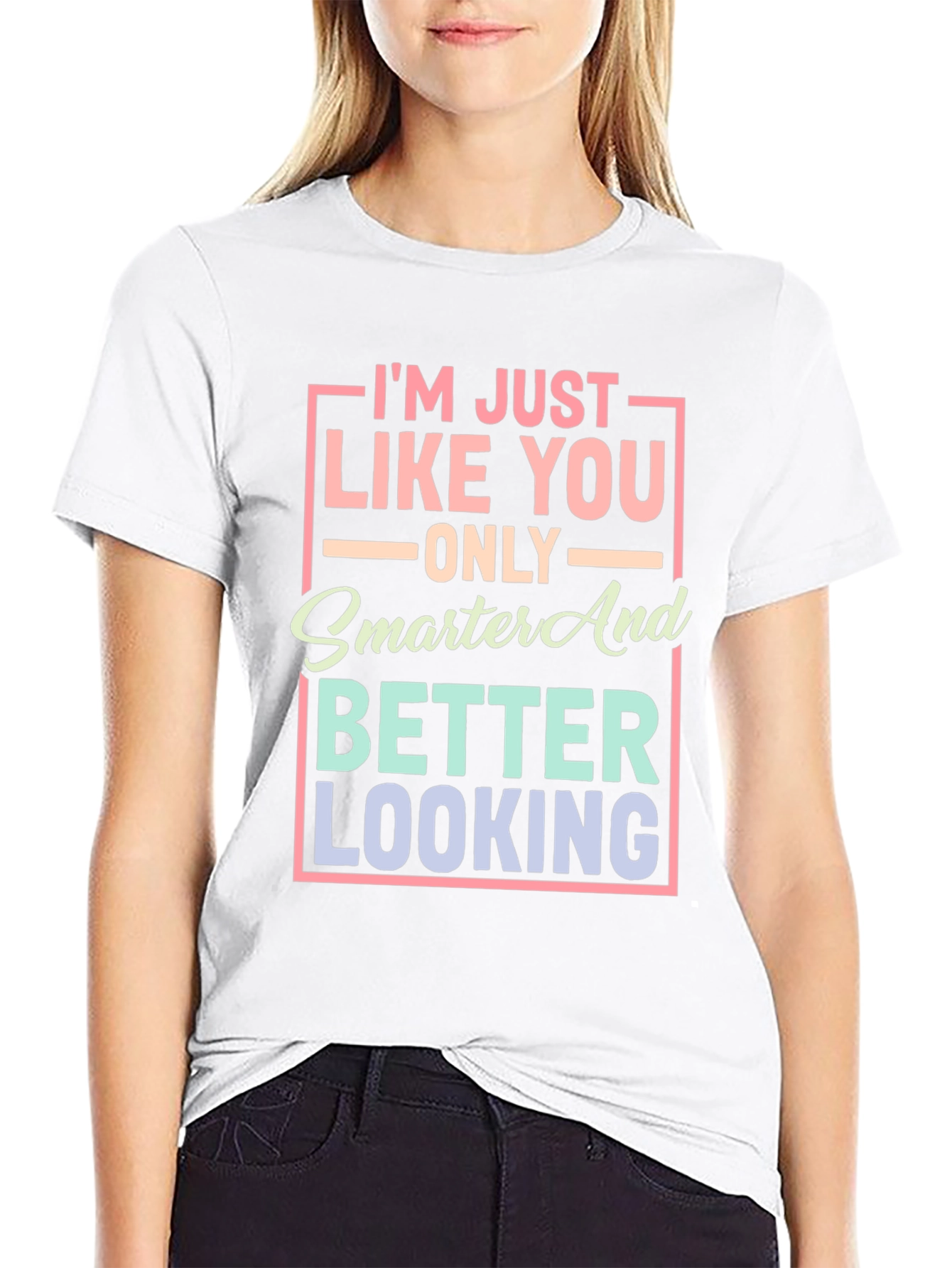 Smarter and Better Looking Graphic T-Shirt