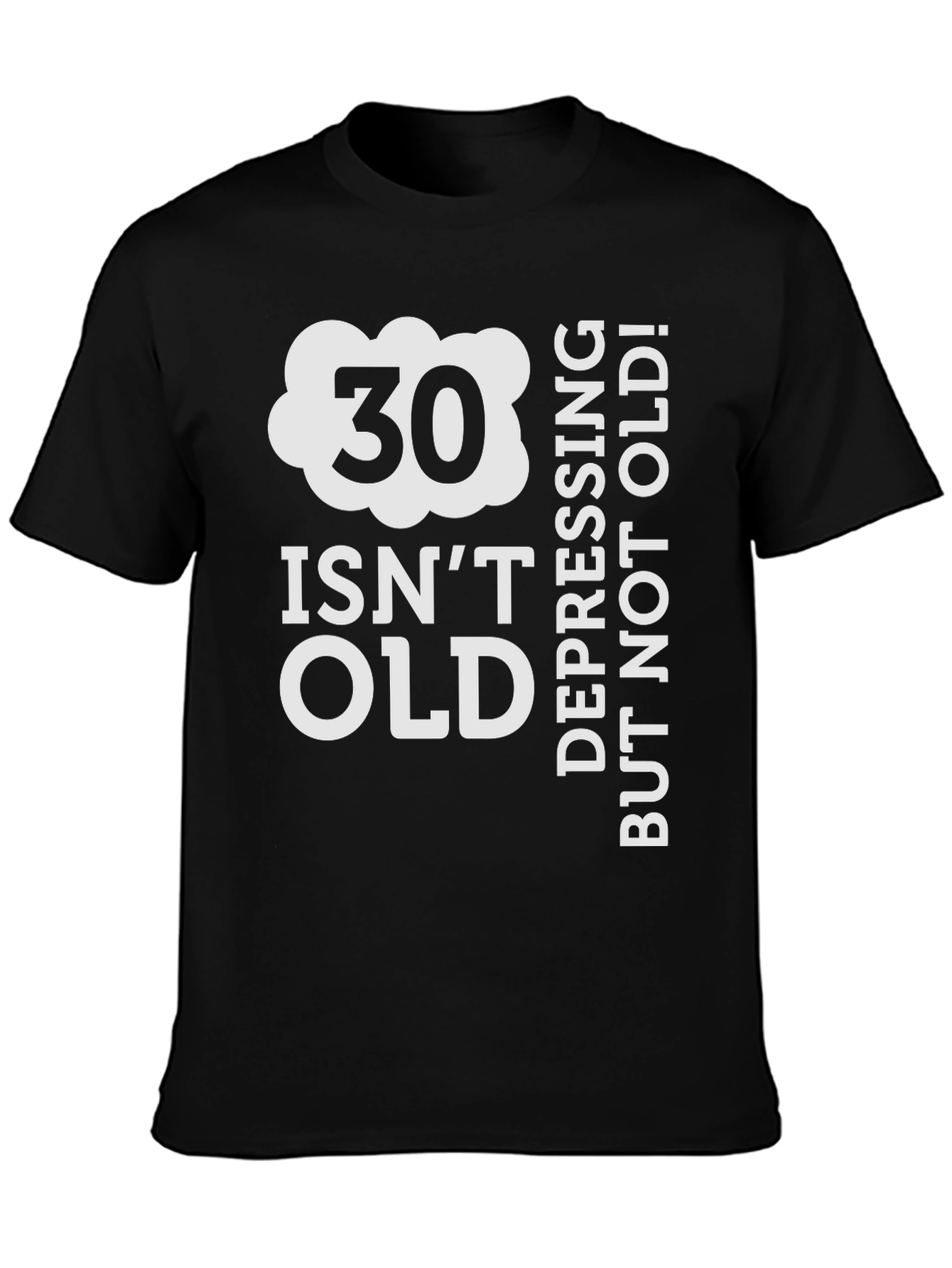 30 Isnt Old T-Shirt