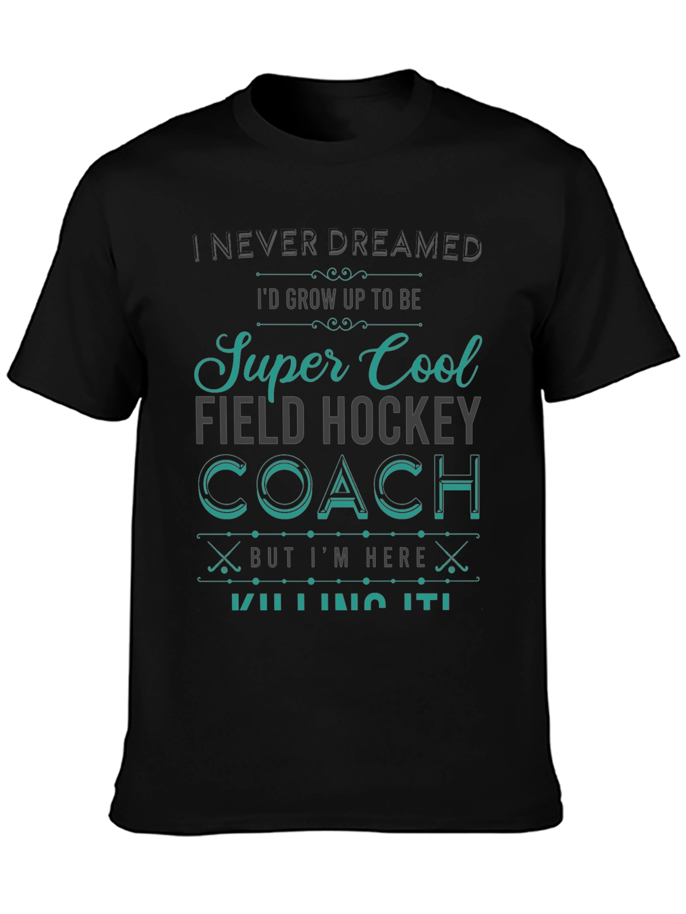 Super Cool Field Hockey Coach T-Shirt