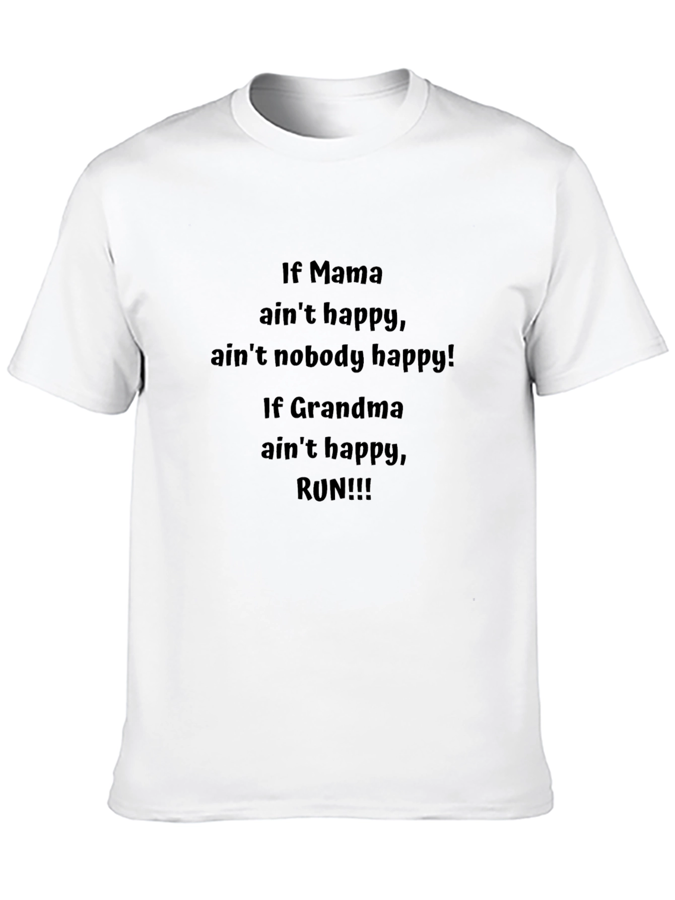 Funny Grandma T-Shirt - If Mama Aint Happy Run!