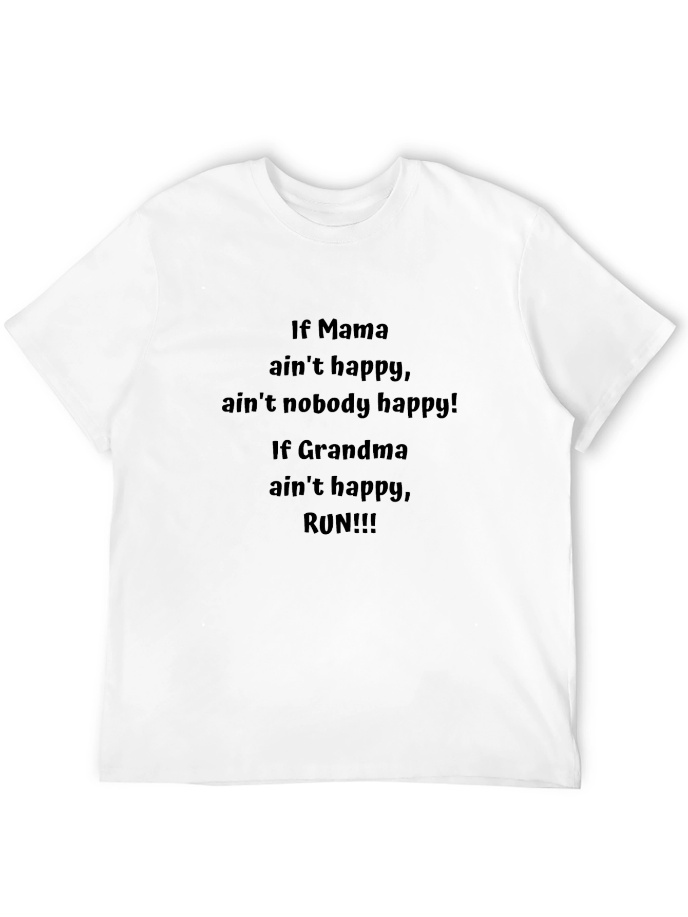 Funny Grandma T-Shirt - If Mama Aint Happy Run!