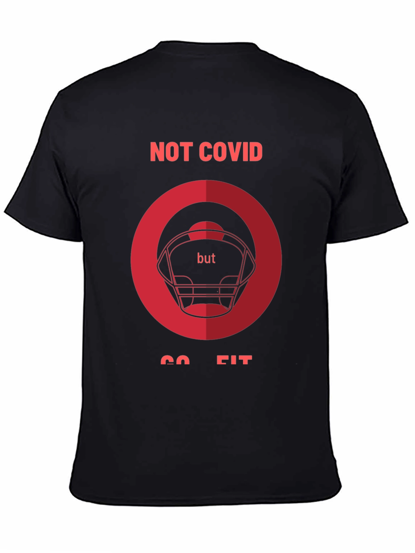 Not Covid Go Fit Graphic Tee