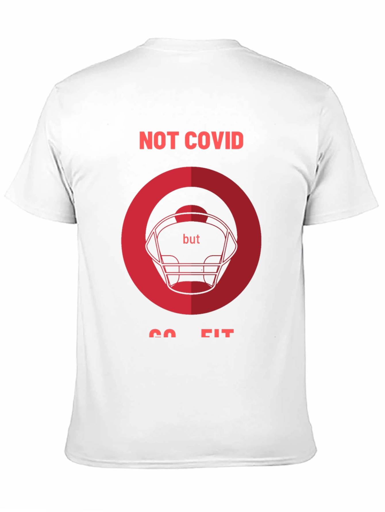 Not Covid Go Fit Graphic Tee