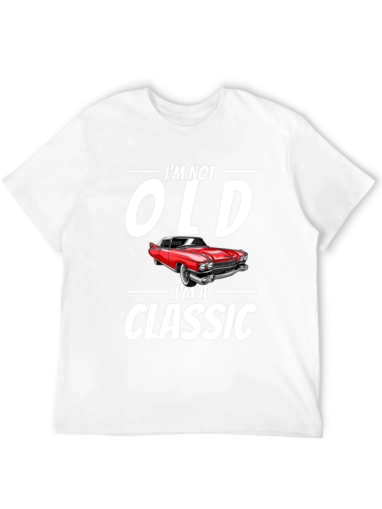 Im Not Old Im A Classic Car Graphic T-Shirt