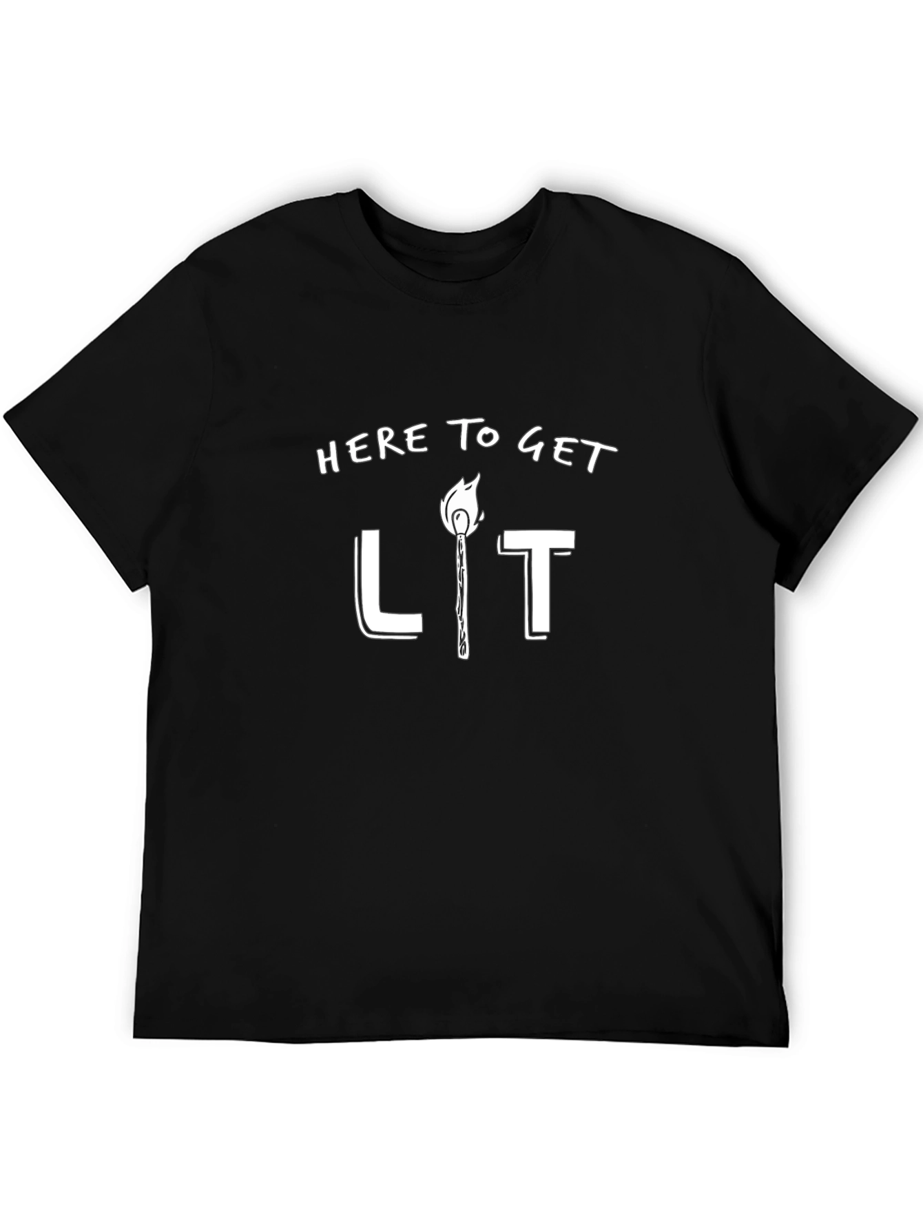 Here To Get Lit T-Shirt