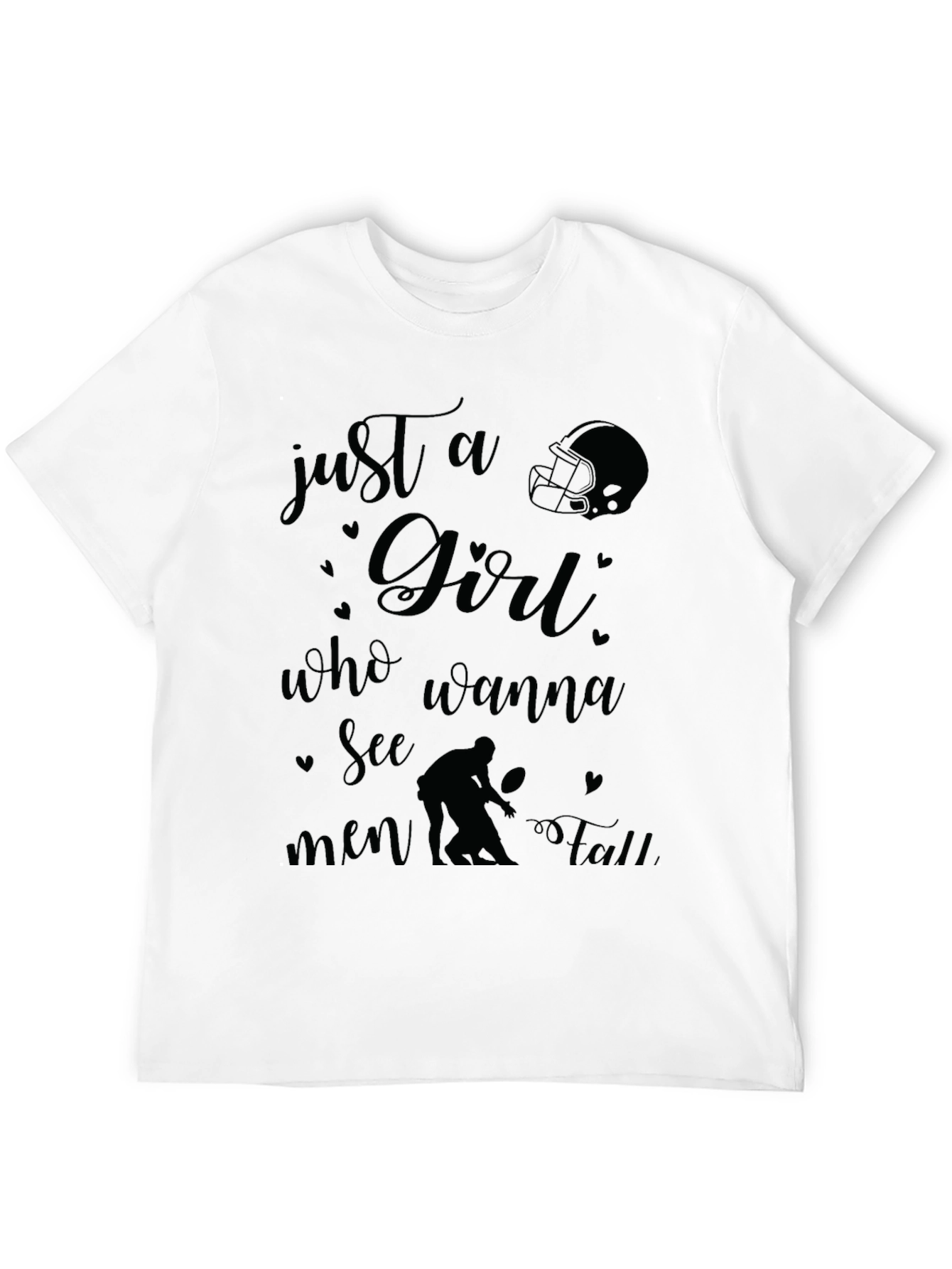 Just a Girl Who Wanna See Men Fall T-Shirt