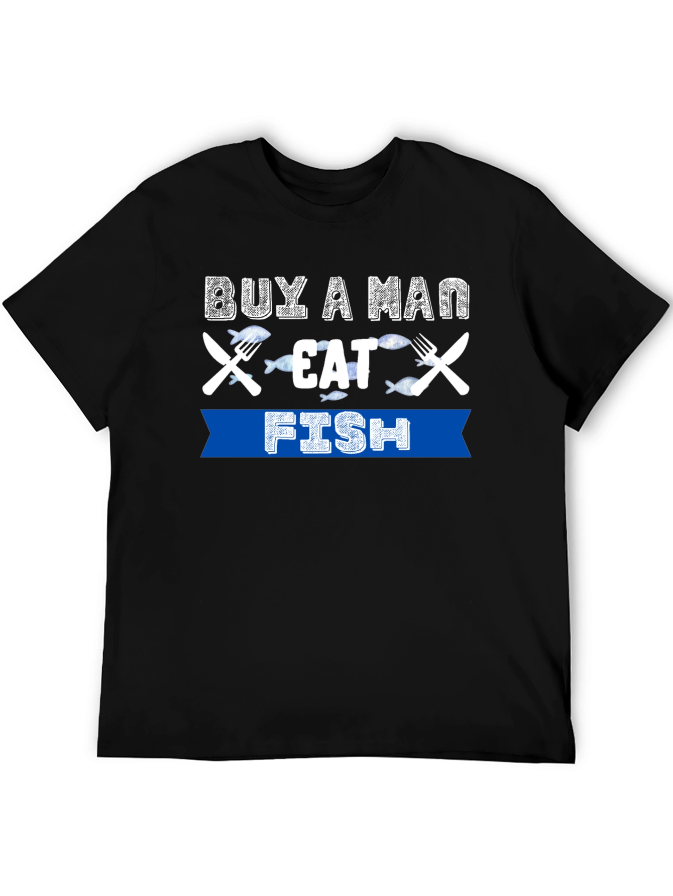 Buy A Man Eat Fish T-Shirt