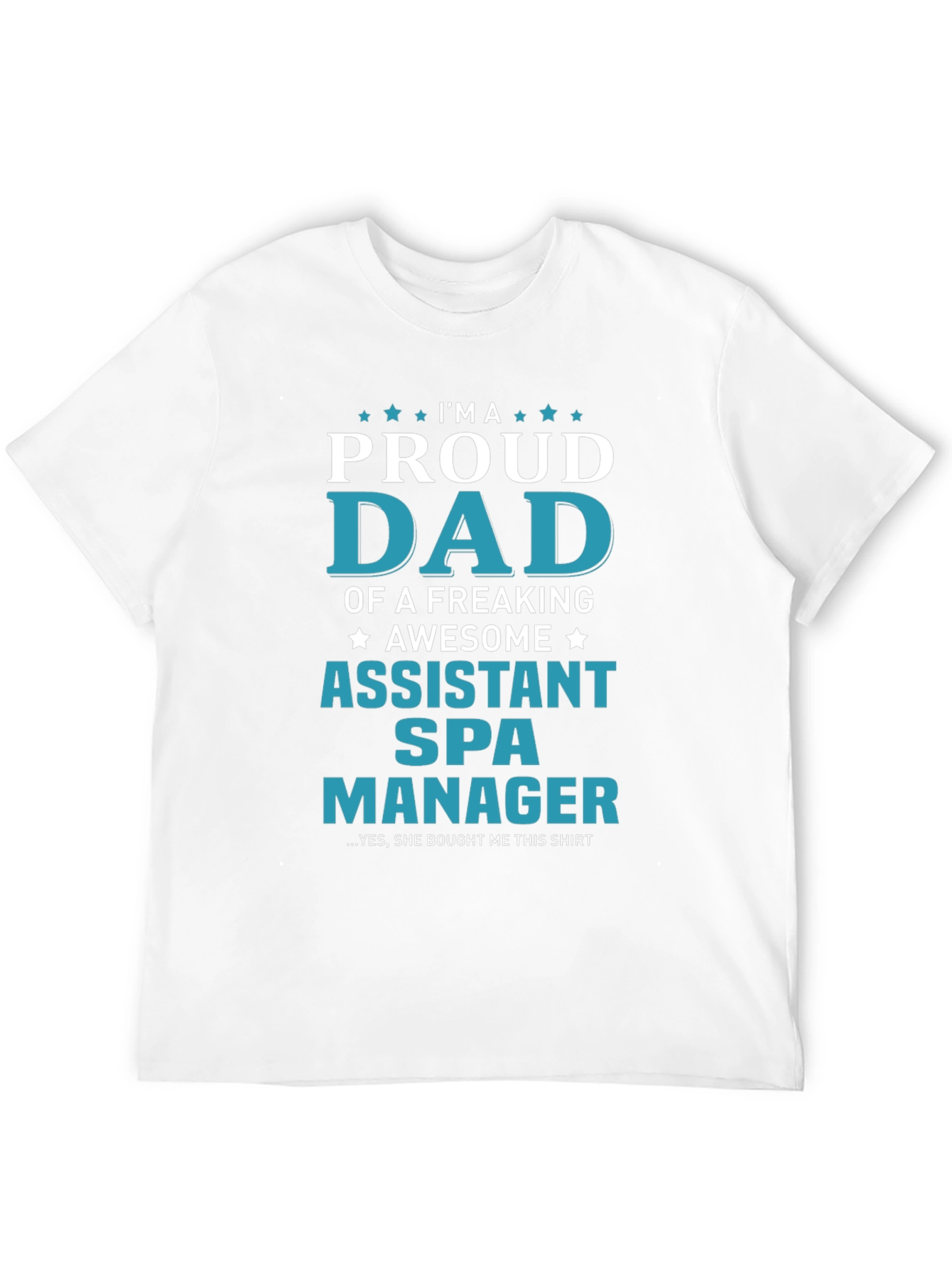 Proud Assistant Spa Manager Dad T-Shirt