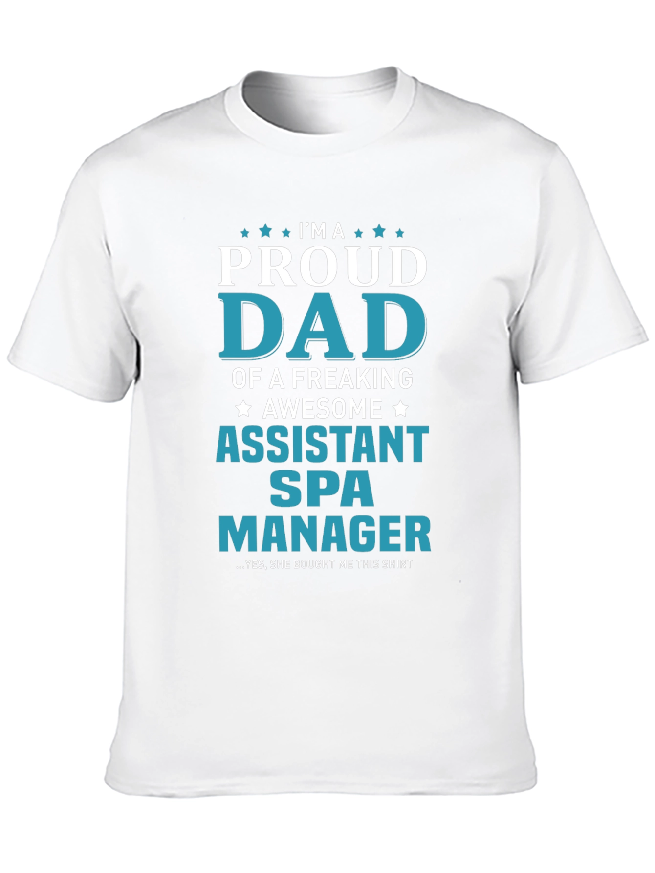 Proud Assistant Spa Manager Dad T-Shirt