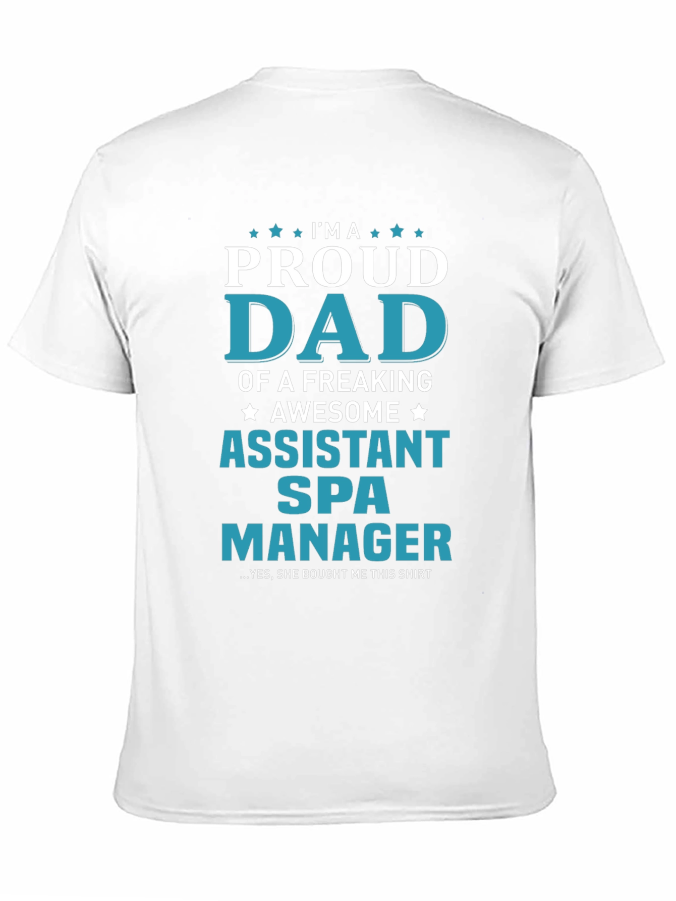 Proud Assistant Spa Manager Dad T-Shirt