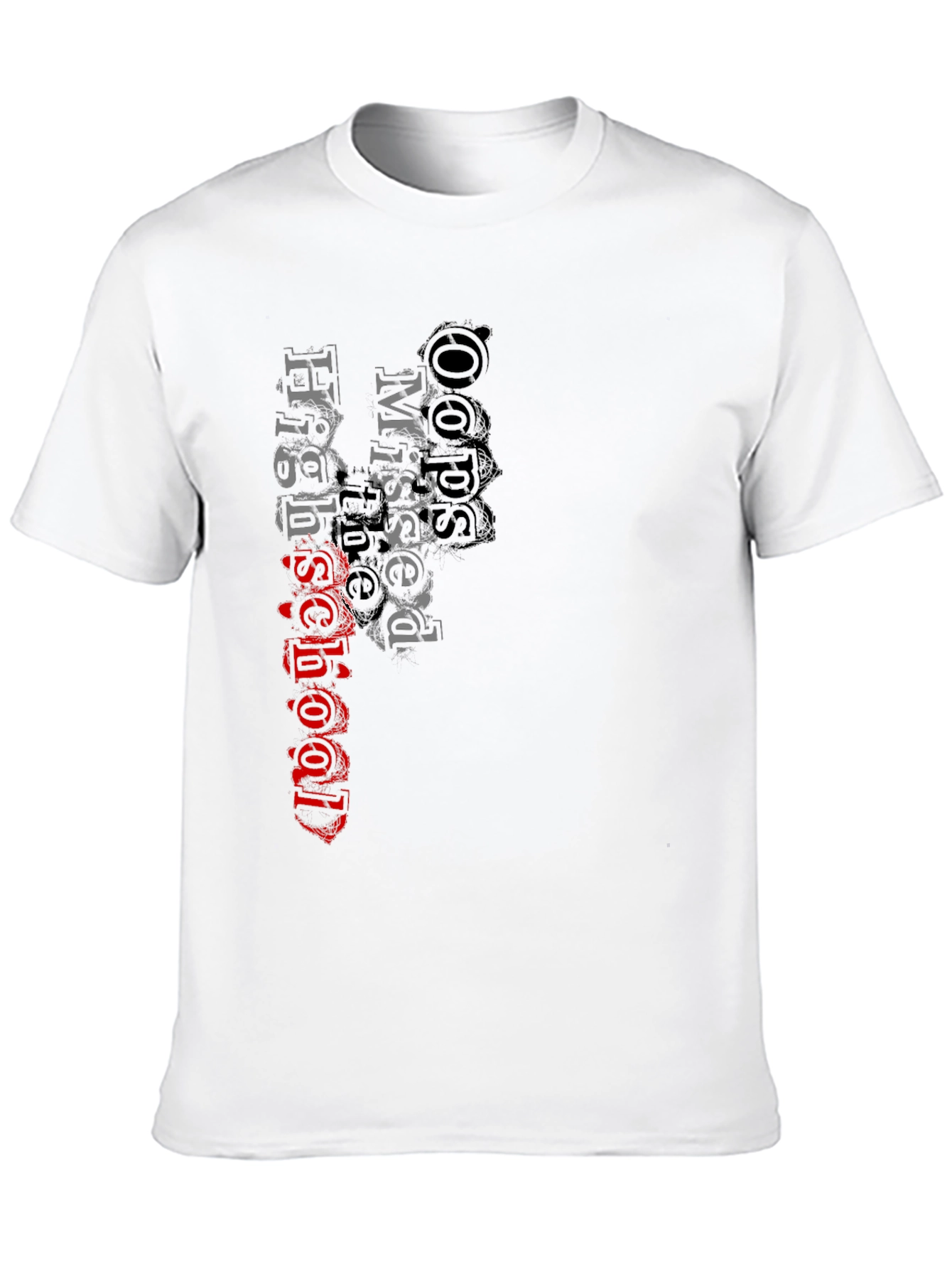 Oops! Missed High School T-Shirt - Quirky Graphic Tee