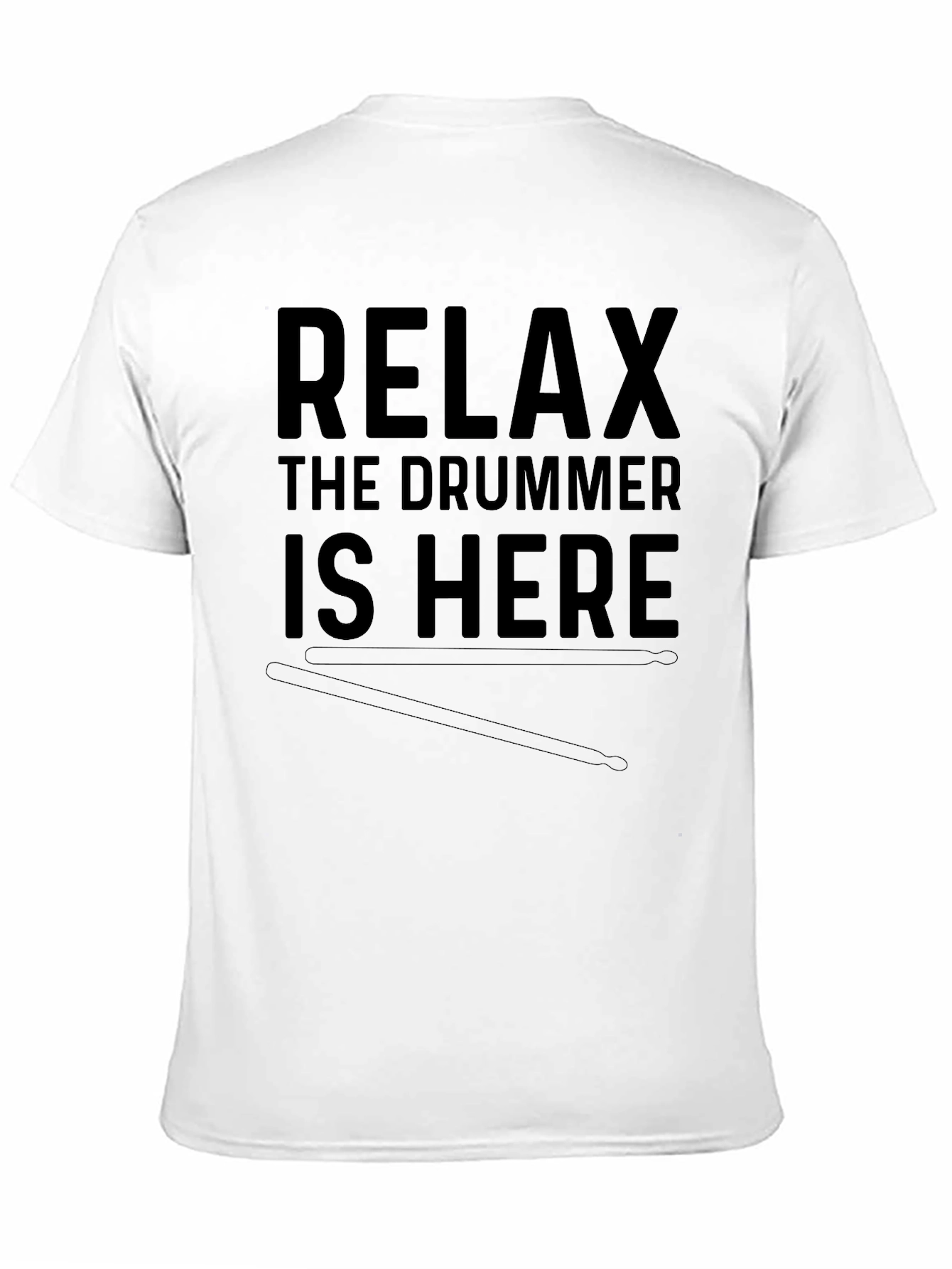 Relax The Drummer Is Here T-Shirt