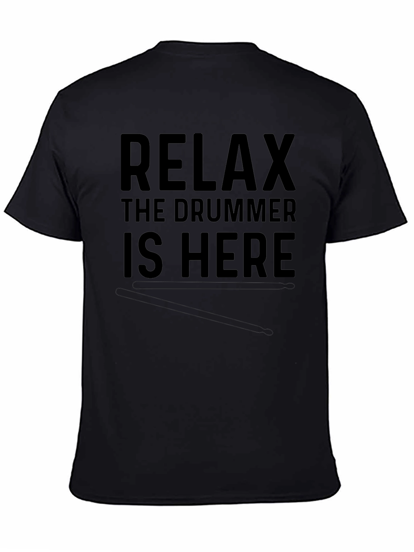 Relax The Drummer Is Here T-Shirt