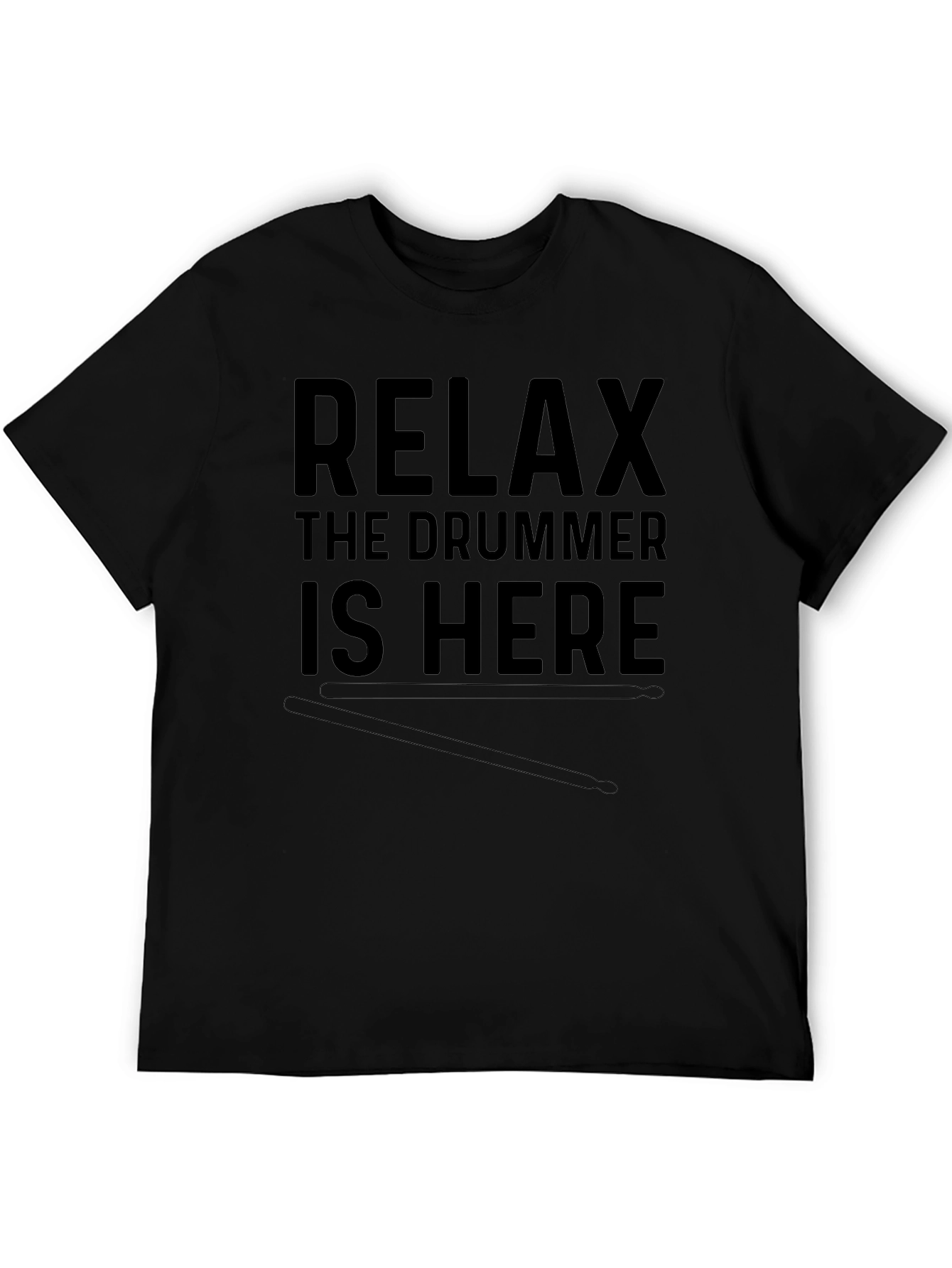 Relax The Drummer Is Here T-Shirt