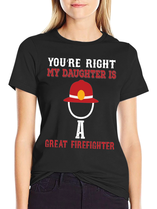 My Daughter is a Great Firefighter T-Shirt
