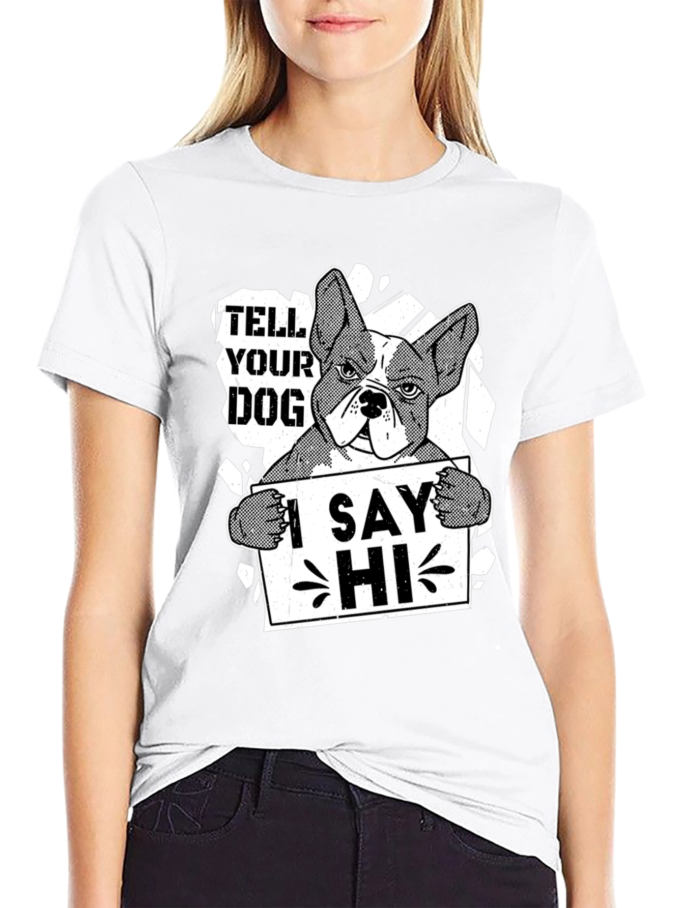 Tell Your Dog I Say Hi Funny Bulldog T-Shirt