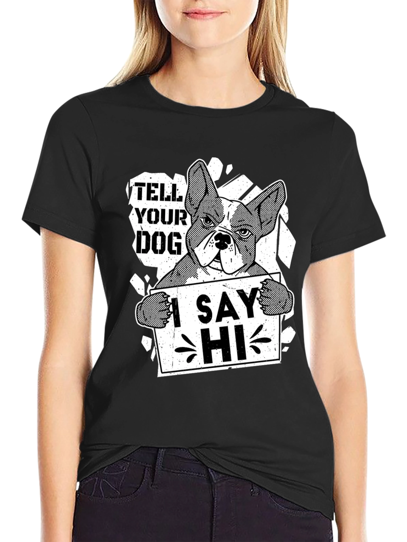 Tell Your Dog I Say Hi Funny Bulldog T-Shirt