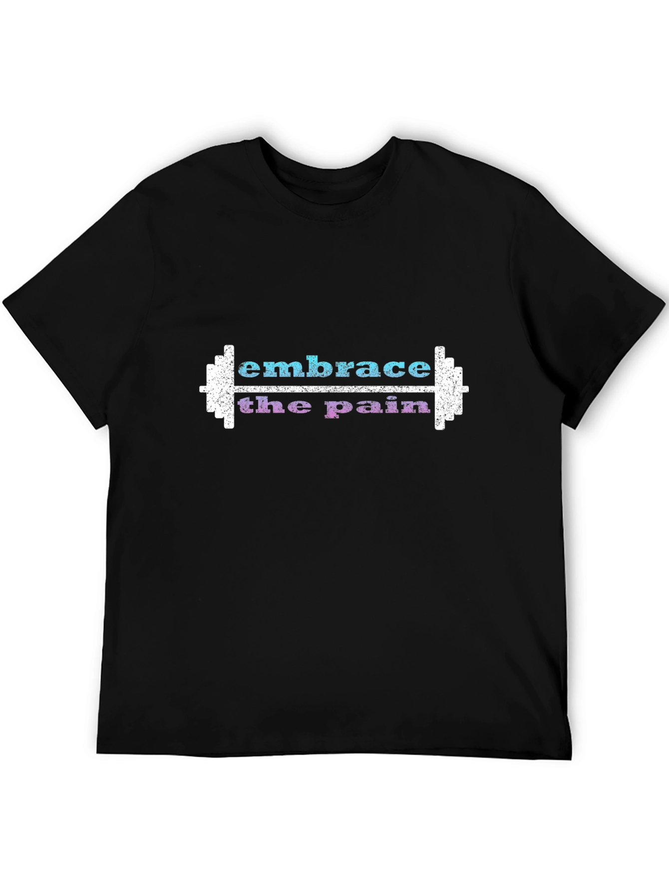 Embrace The Pain Gym T-Shirt