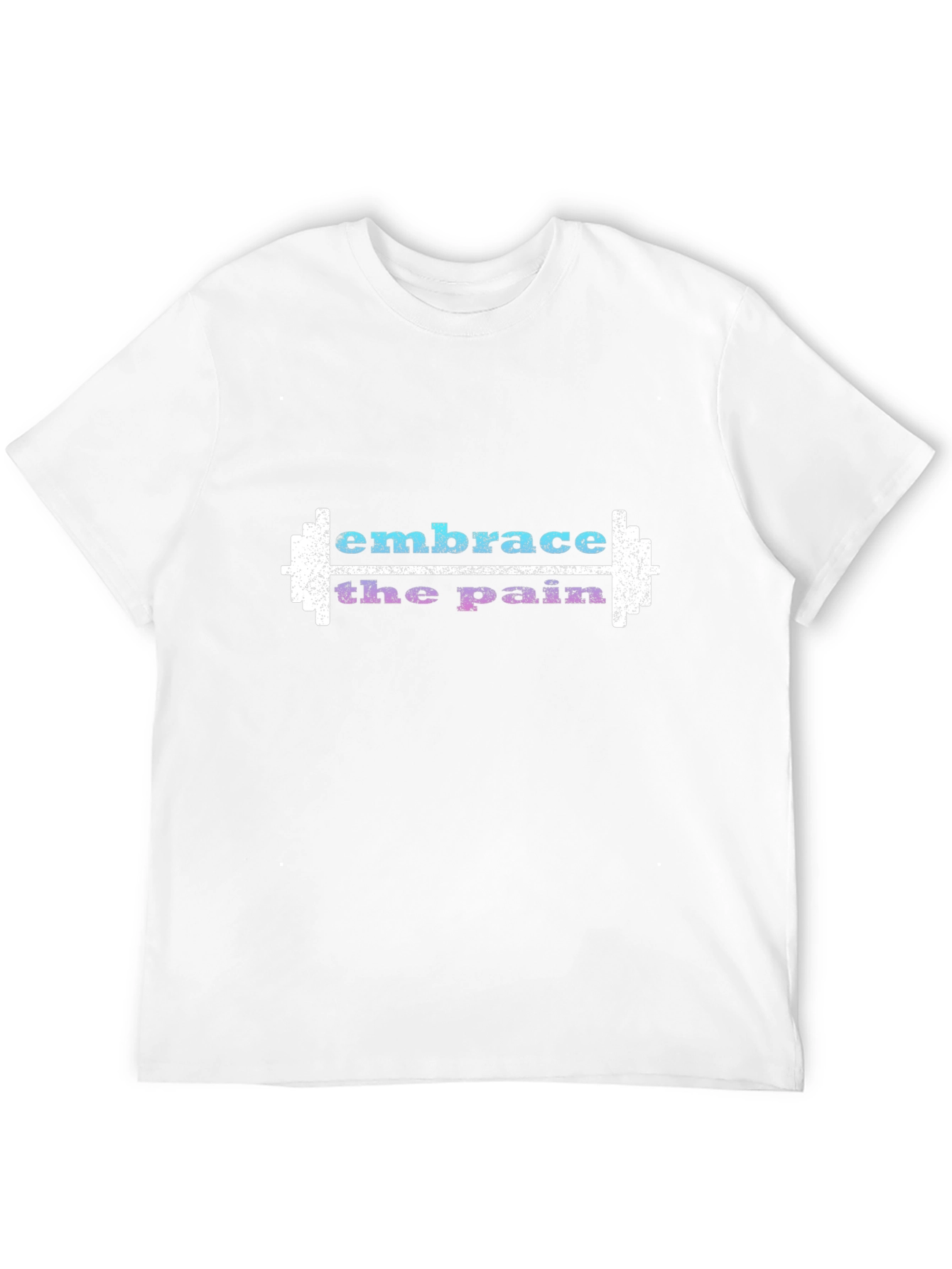 Embrace The Pain Gym T-Shirt
