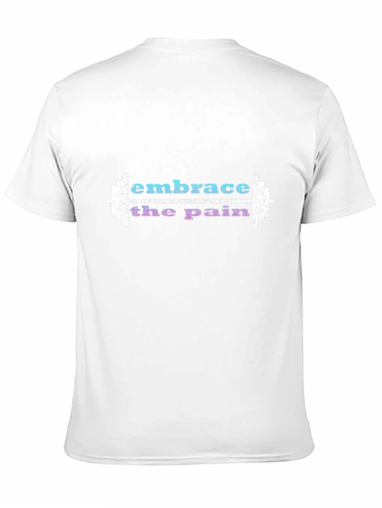Embrace The Pain Gym T-Shirt