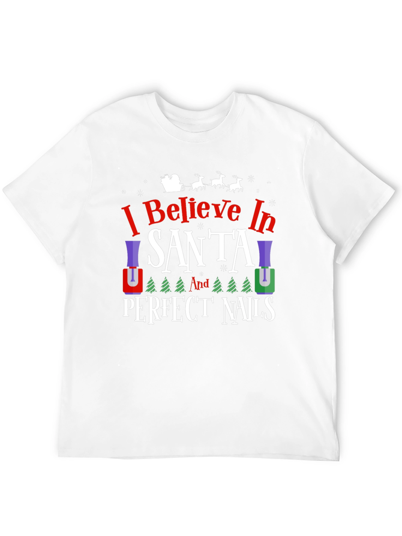 I Believe in Santa & Perfect Nails T-Shirt
