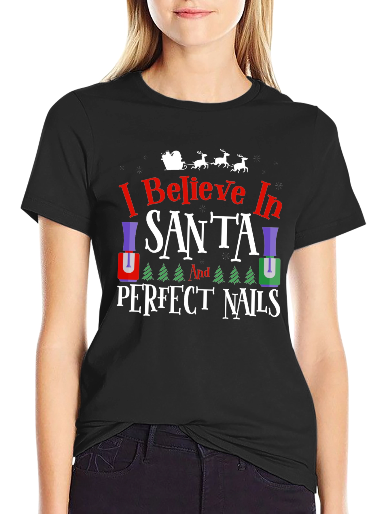 I Believe in Santa & Perfect Nails T-Shirt