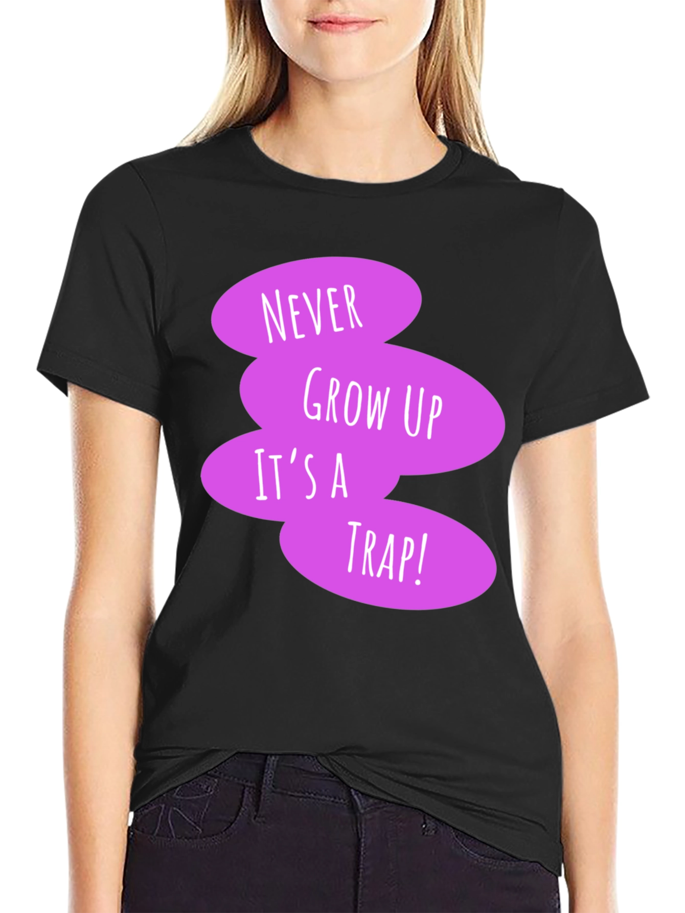 Never Grow Up Black T-Shirt - Fun Novelty Tee