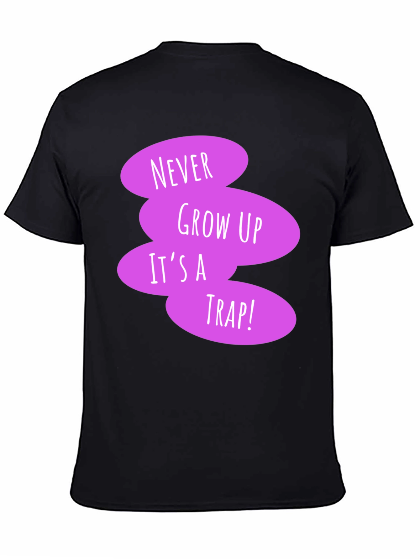 Never Grow Up Black T-Shirt - Fun Novelty Tee