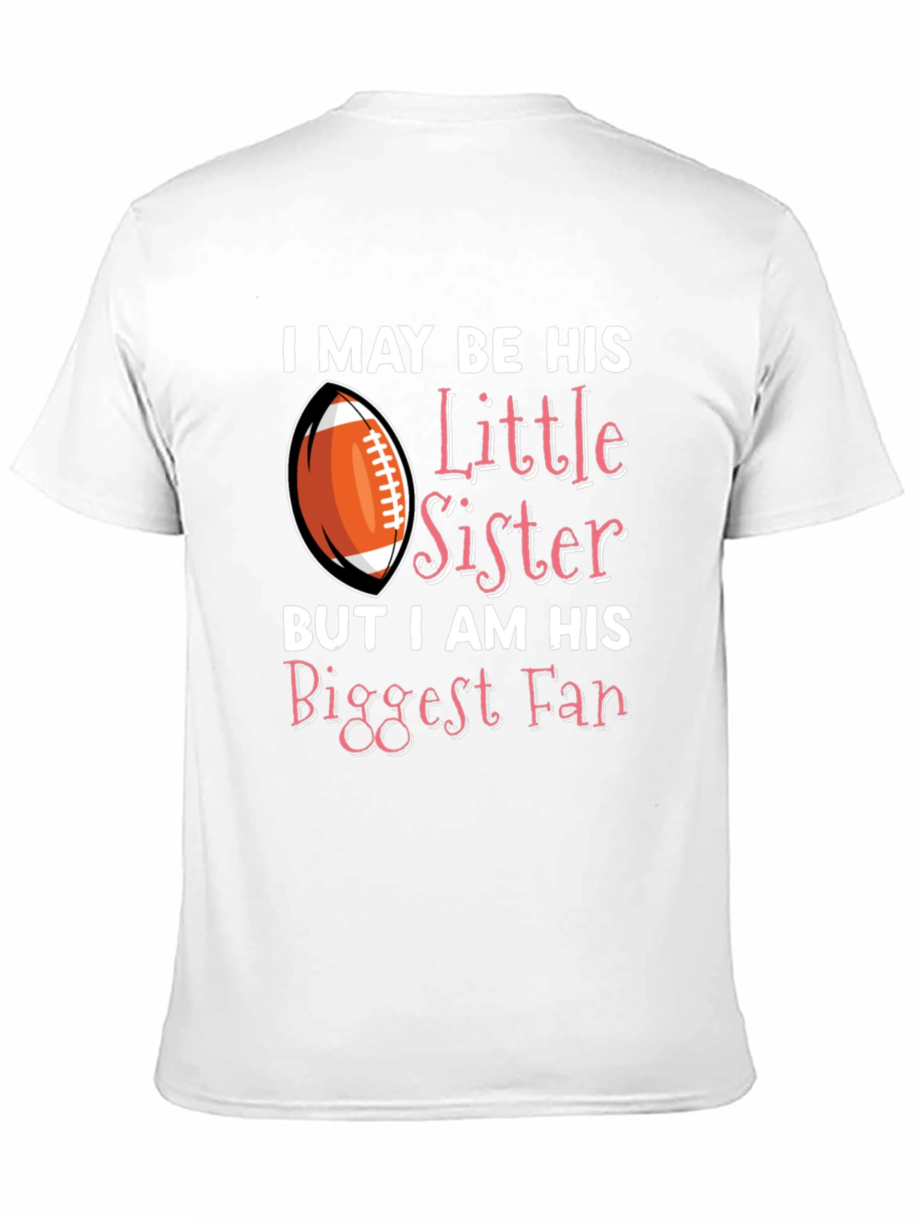Little Sister Biggest Fan Football T-Shirt