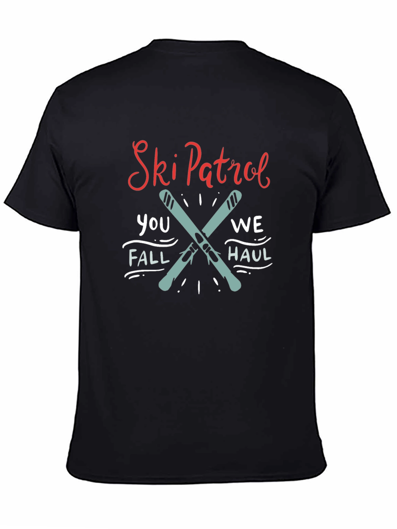Ski Patrol Graphic Tee - You Fall We Haul!