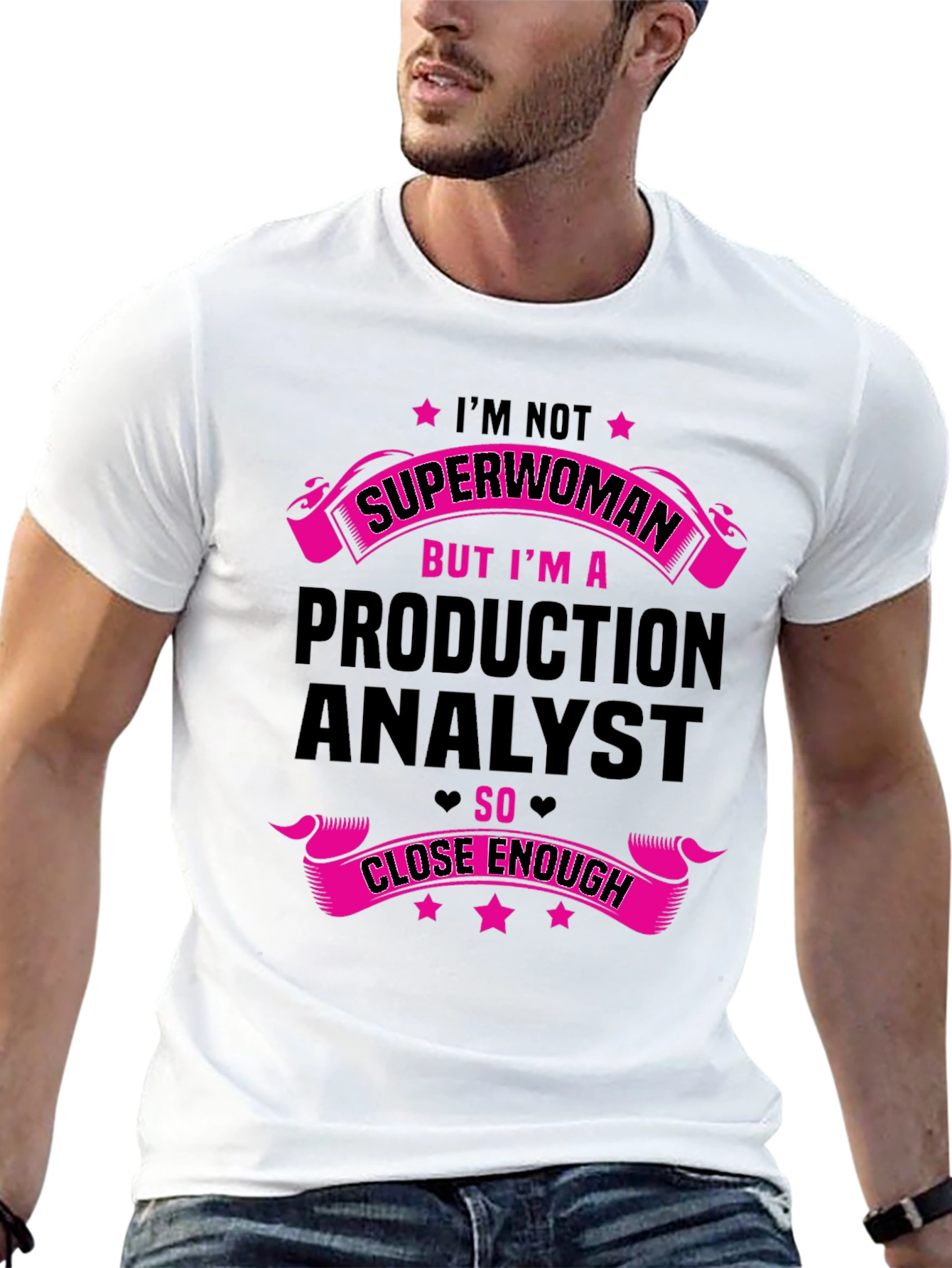 Production Analyst T-Shirt - Superwoman Close Enough
