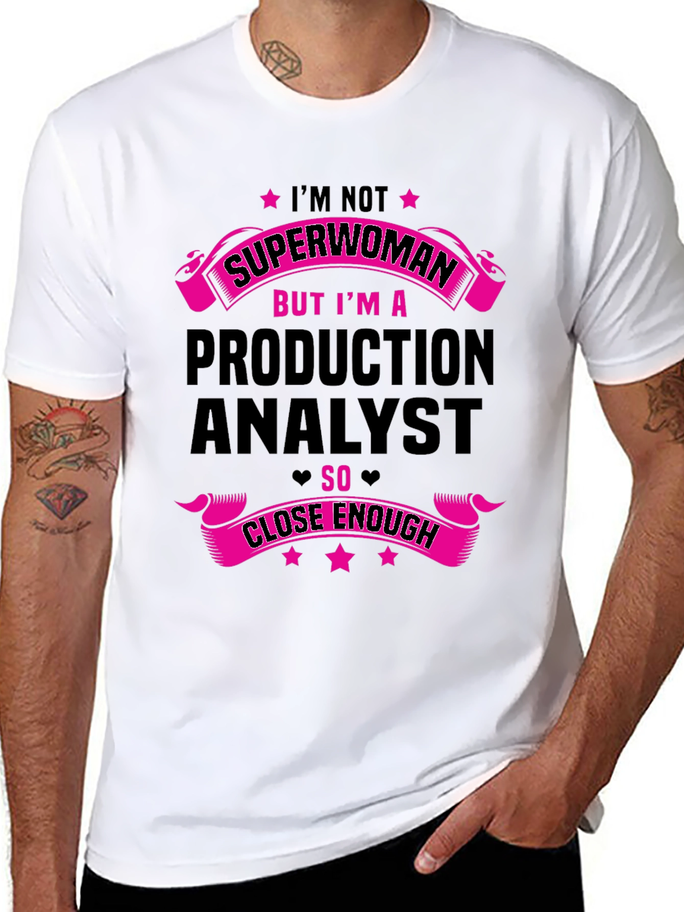 Production Analyst T-Shirt - Superwoman Close Enough