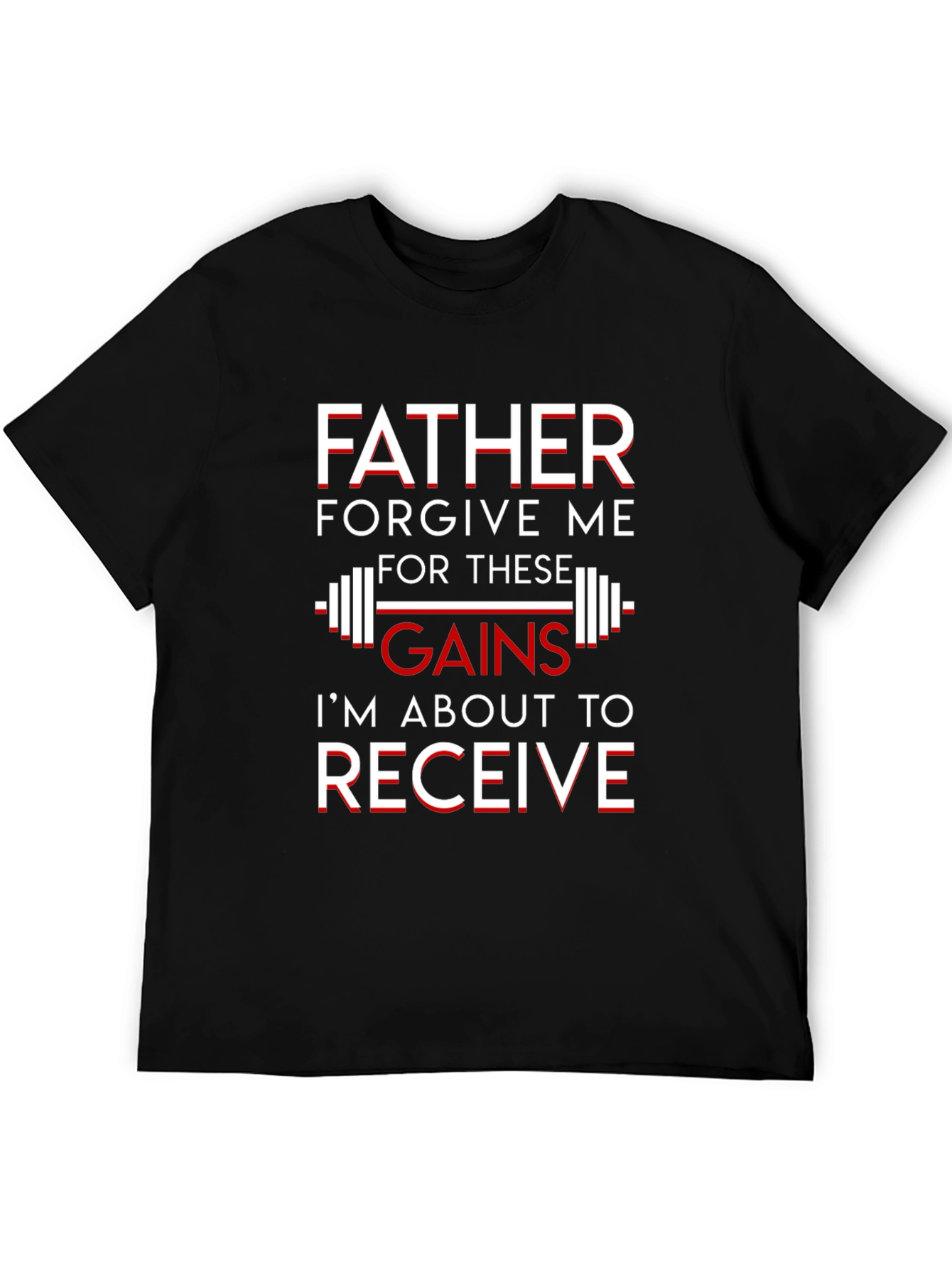 Father Forgive Me Gains Graphic T-Shirt