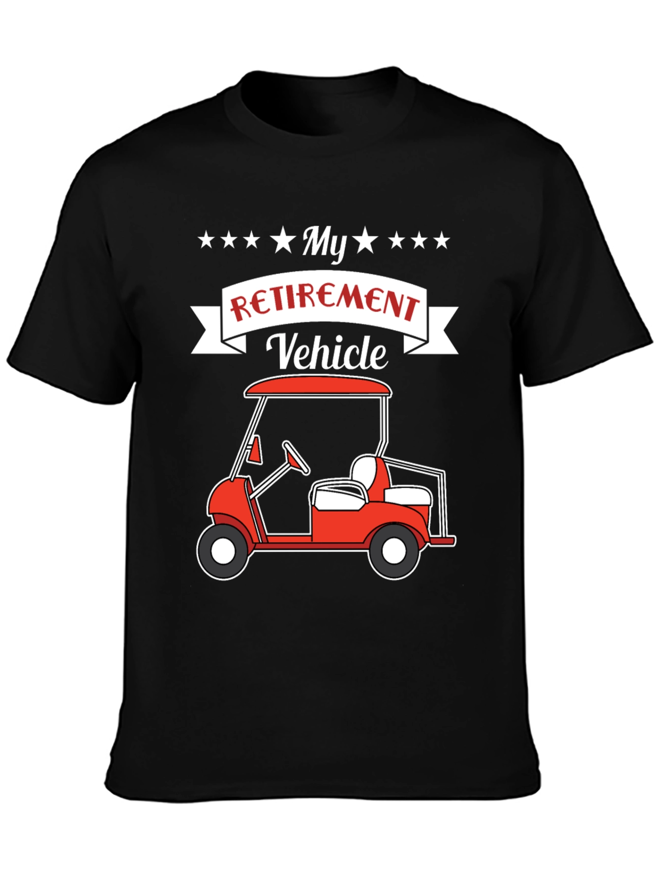My Retirement Vehicle T-Shirt - Golf Cart Design