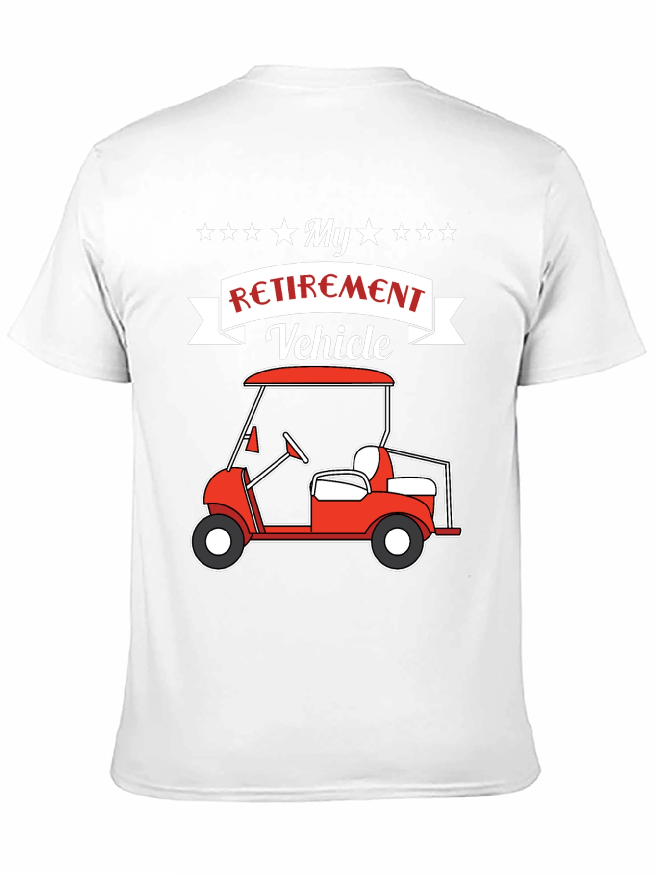 My Retirement Vehicle T-Shirt - Golf Cart Design
