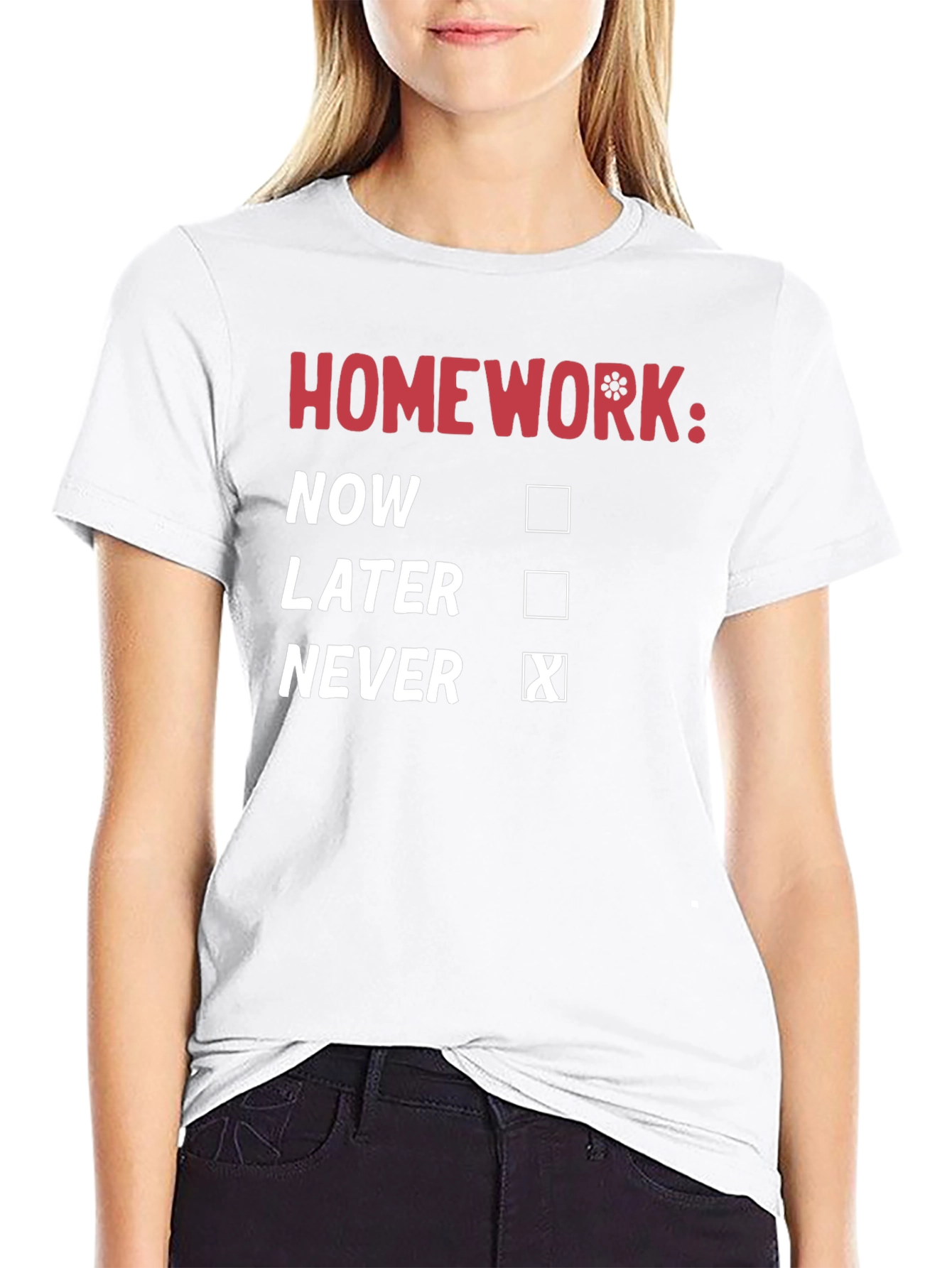 Homework: Never T-Shirt - Funny Student Tee