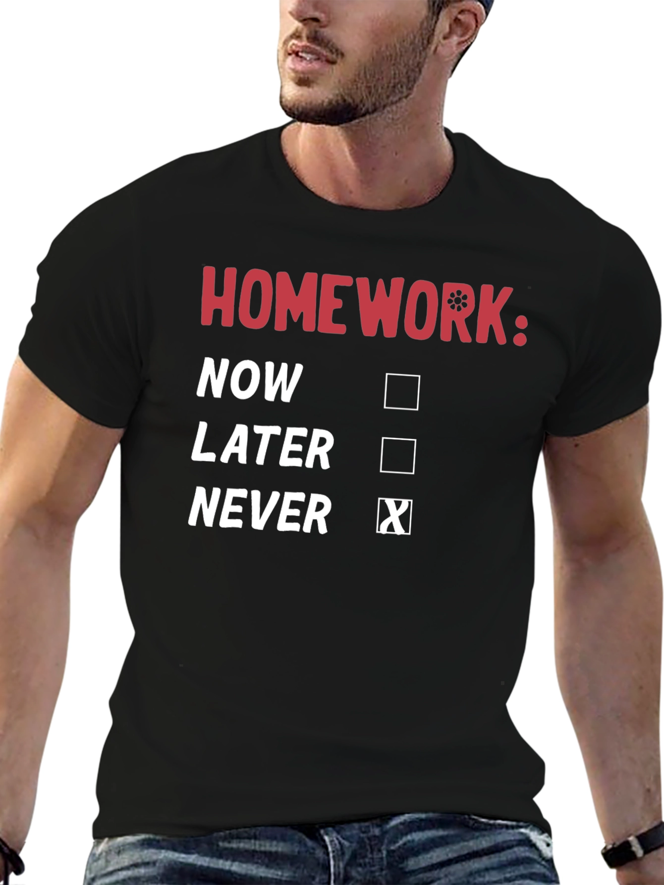 Homework: Never T-Shirt - Funny Student Tee