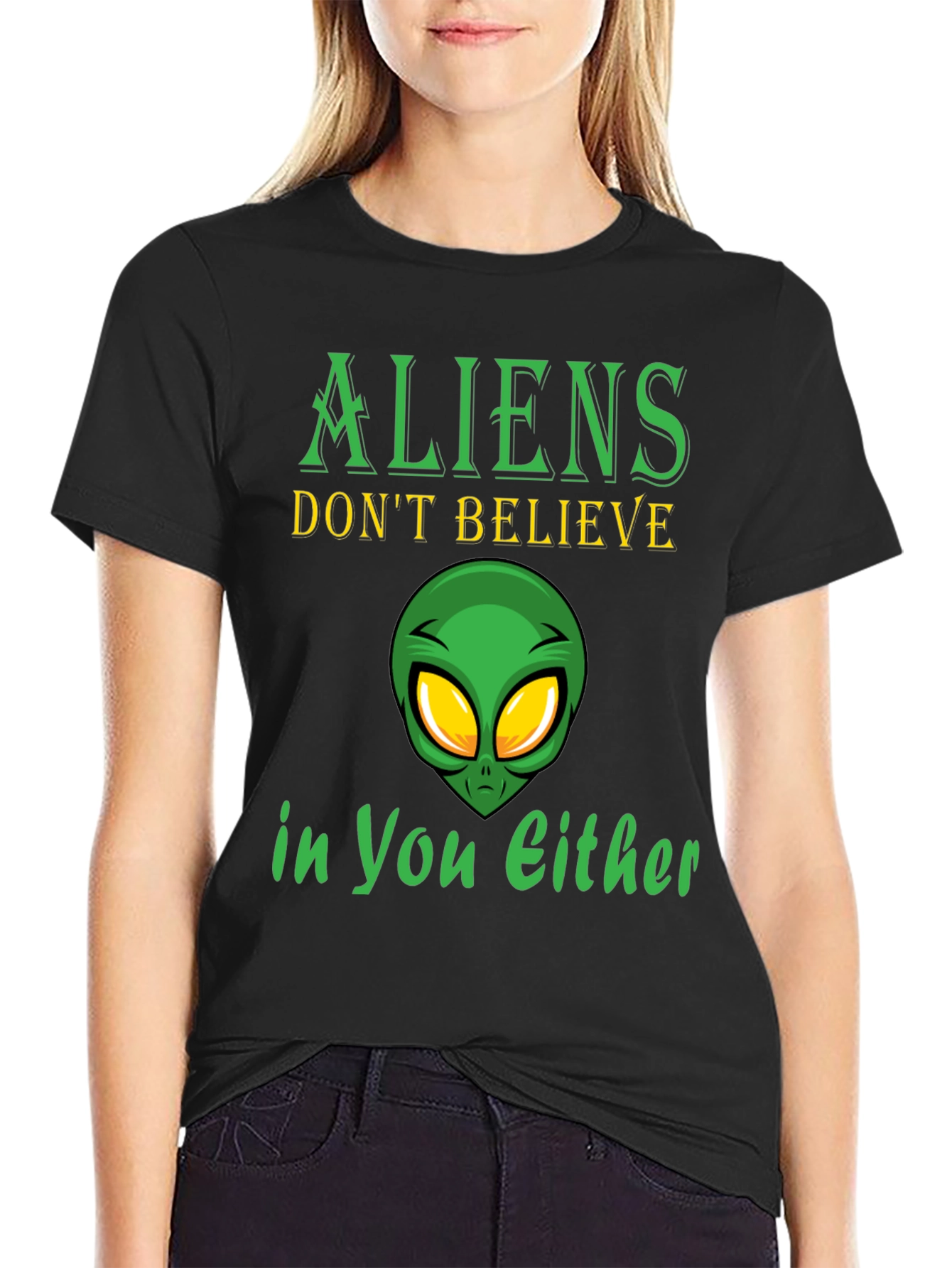 Aliens Dont Believe in You Either T-Shirt