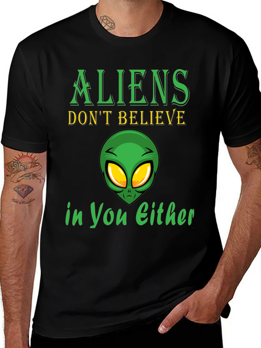 Aliens Dont Believe in You Either T-Shirt