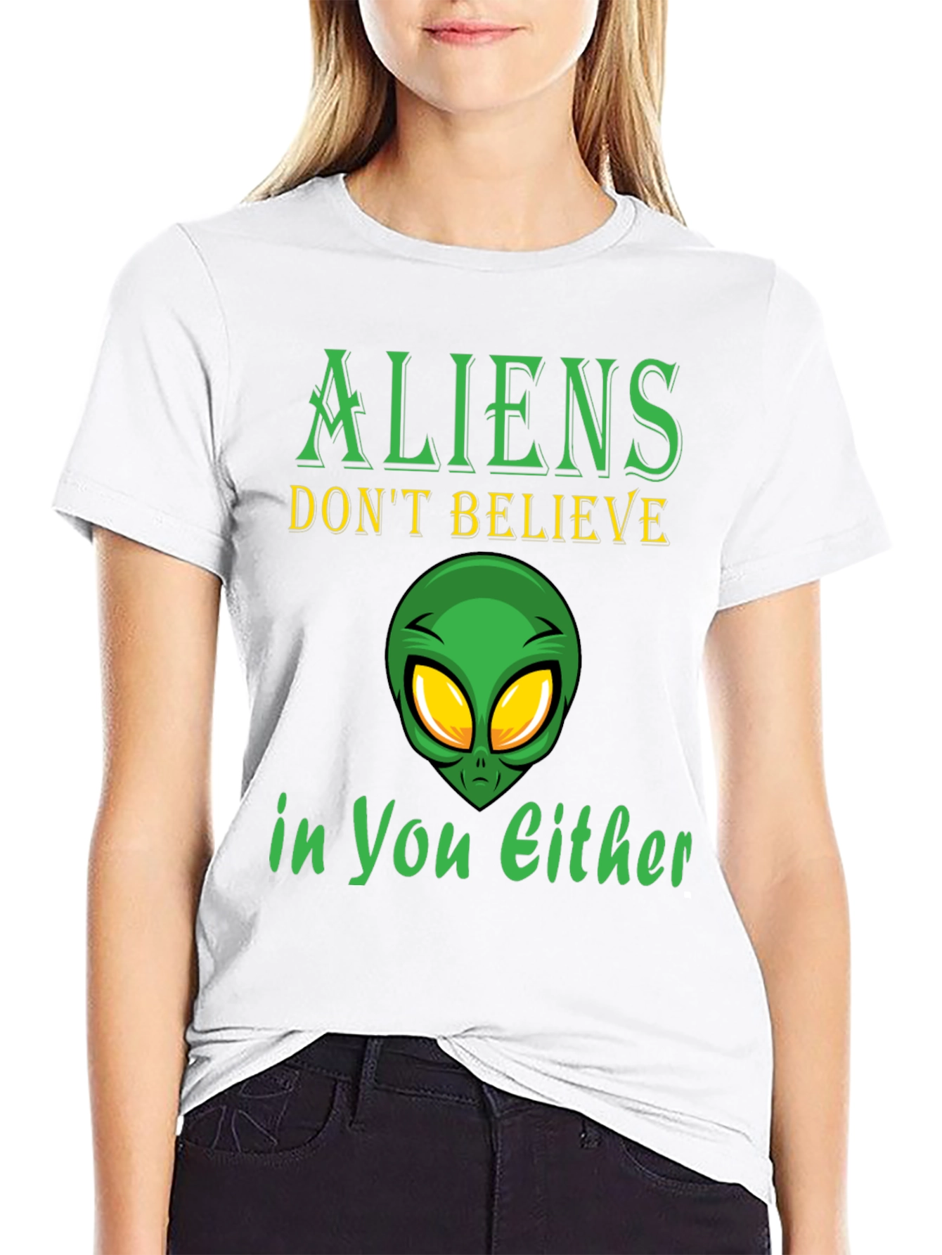 Aliens Dont Believe in You Either T-Shirt