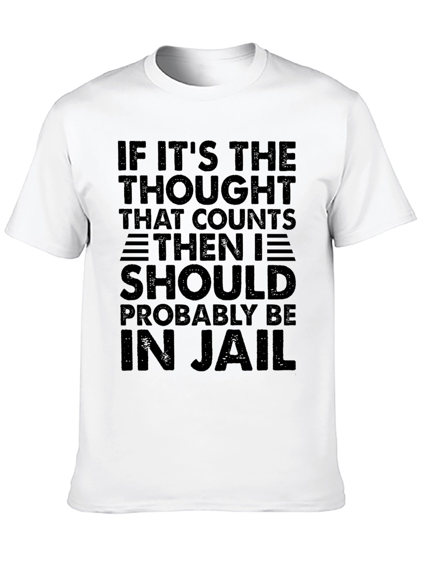 Humorous Jail Thought T-Shirt