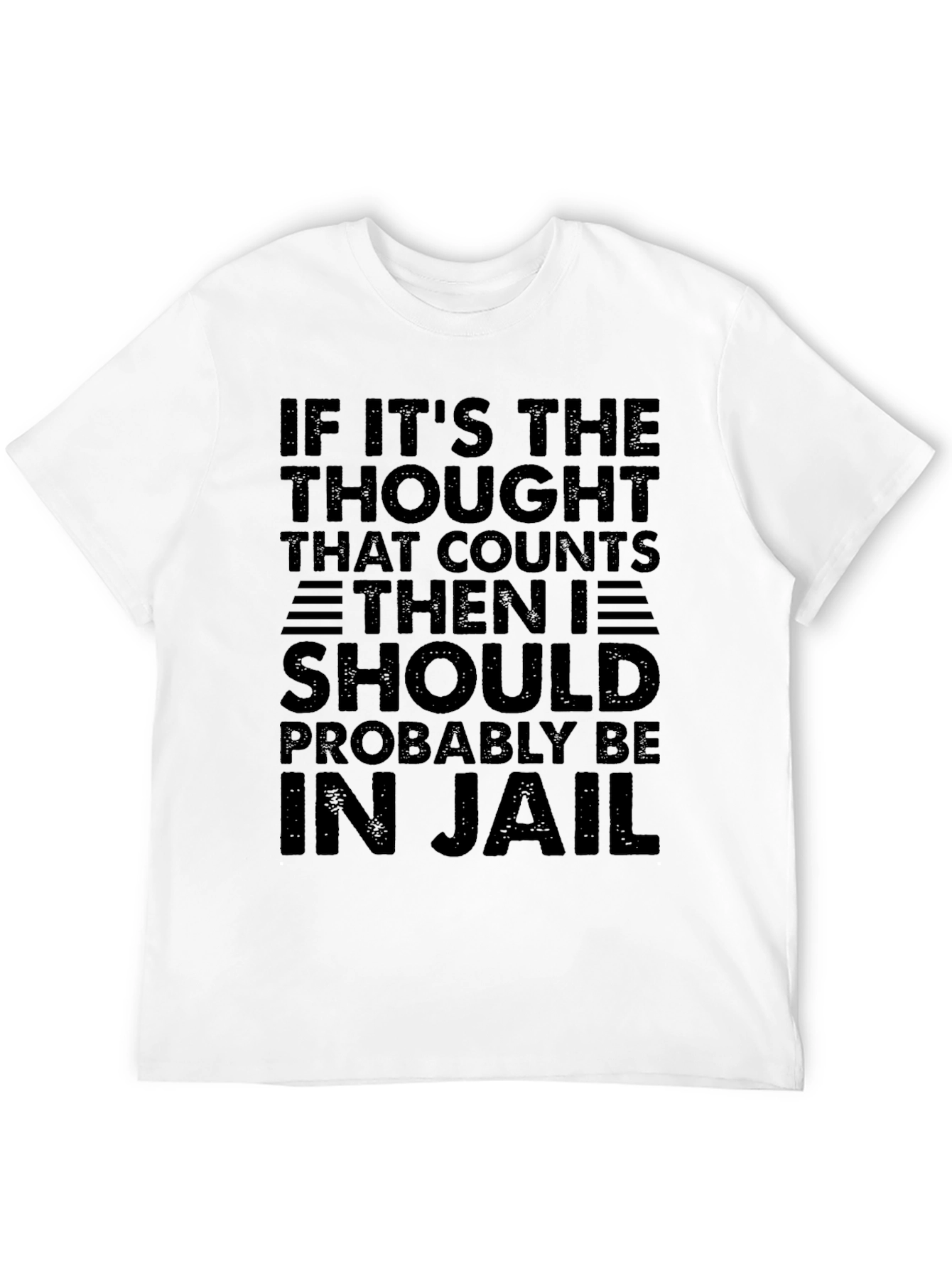 Humorous Jail Thought T-Shirt