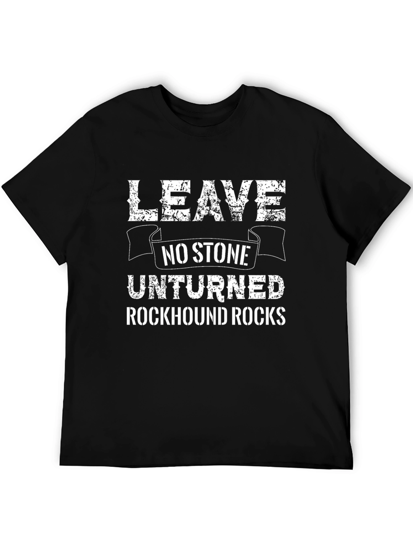 Leave No Stone Unturned Rockhound Rocks Graphic Tee