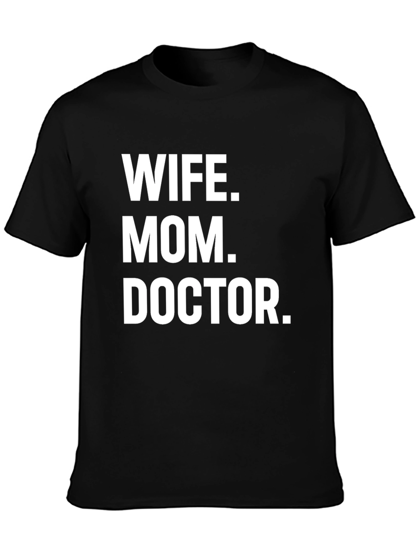 Wife Mom Doctor T-Shirt - Unisex Black Tee