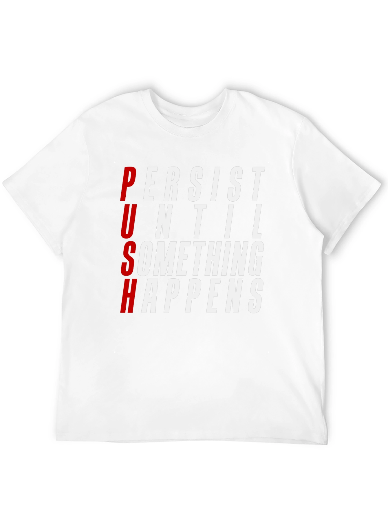 PUSH Graphic Tee - Persist Until Something Happens
